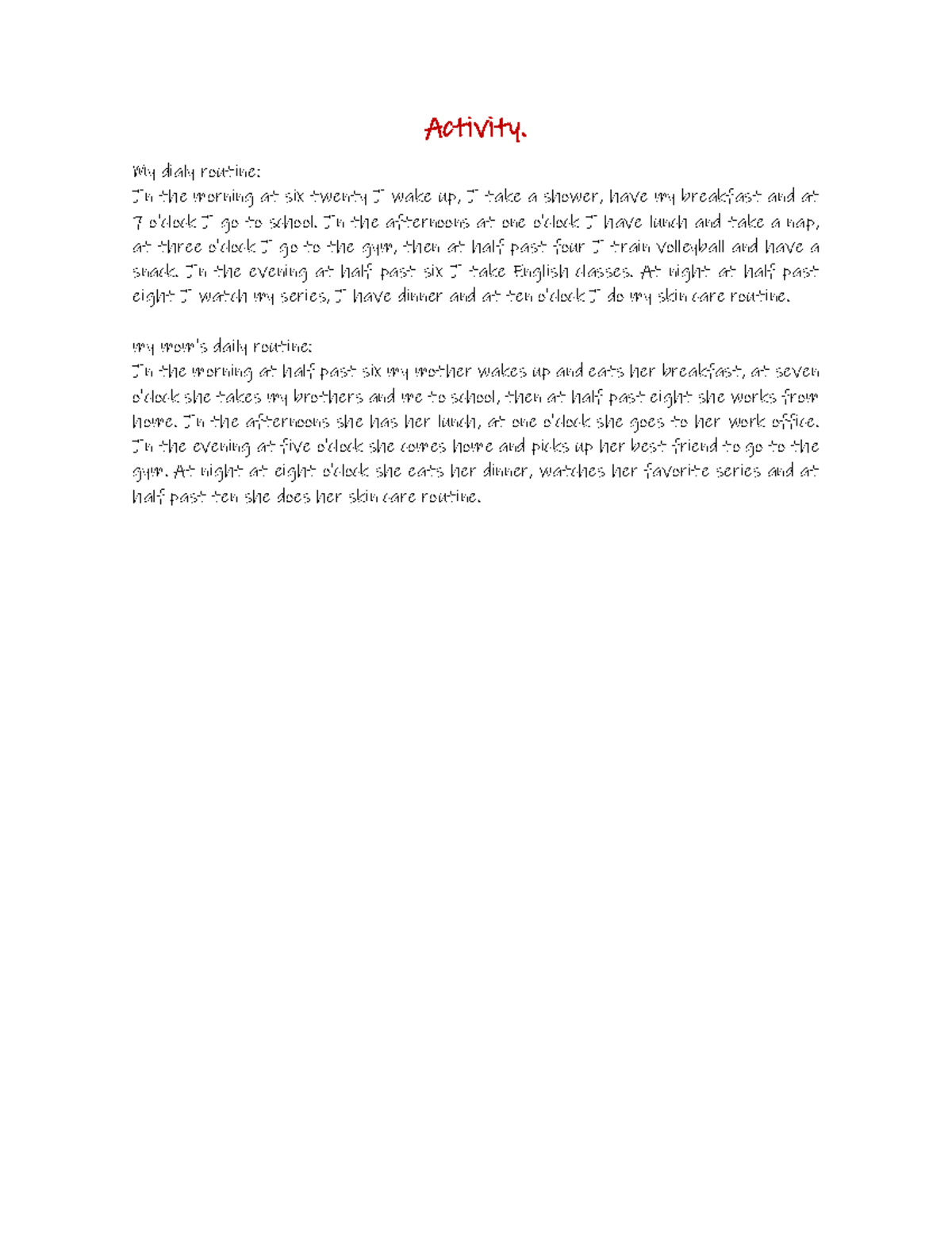 Activity - solo eso - Activity. My dialy routine: In the morning at six ...