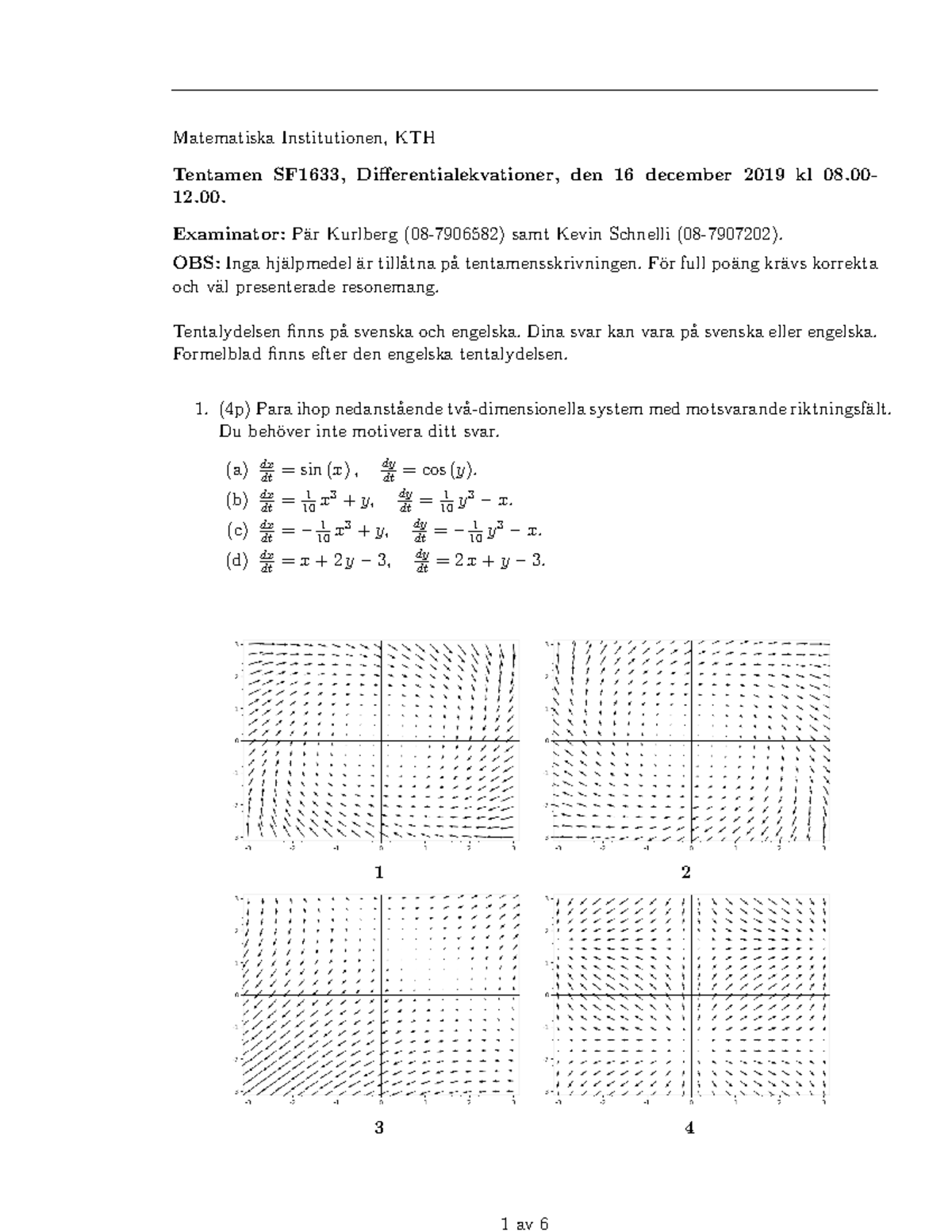 Differentialekvationer 1 - Tenta, 2019/12/16, Frågor - Matematiska ...