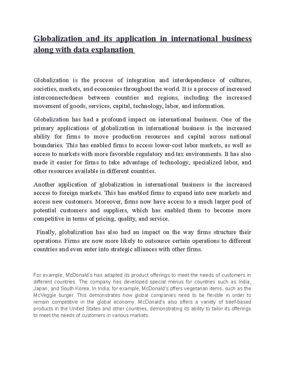 Globalization - It is a process of increased interconnectedness between