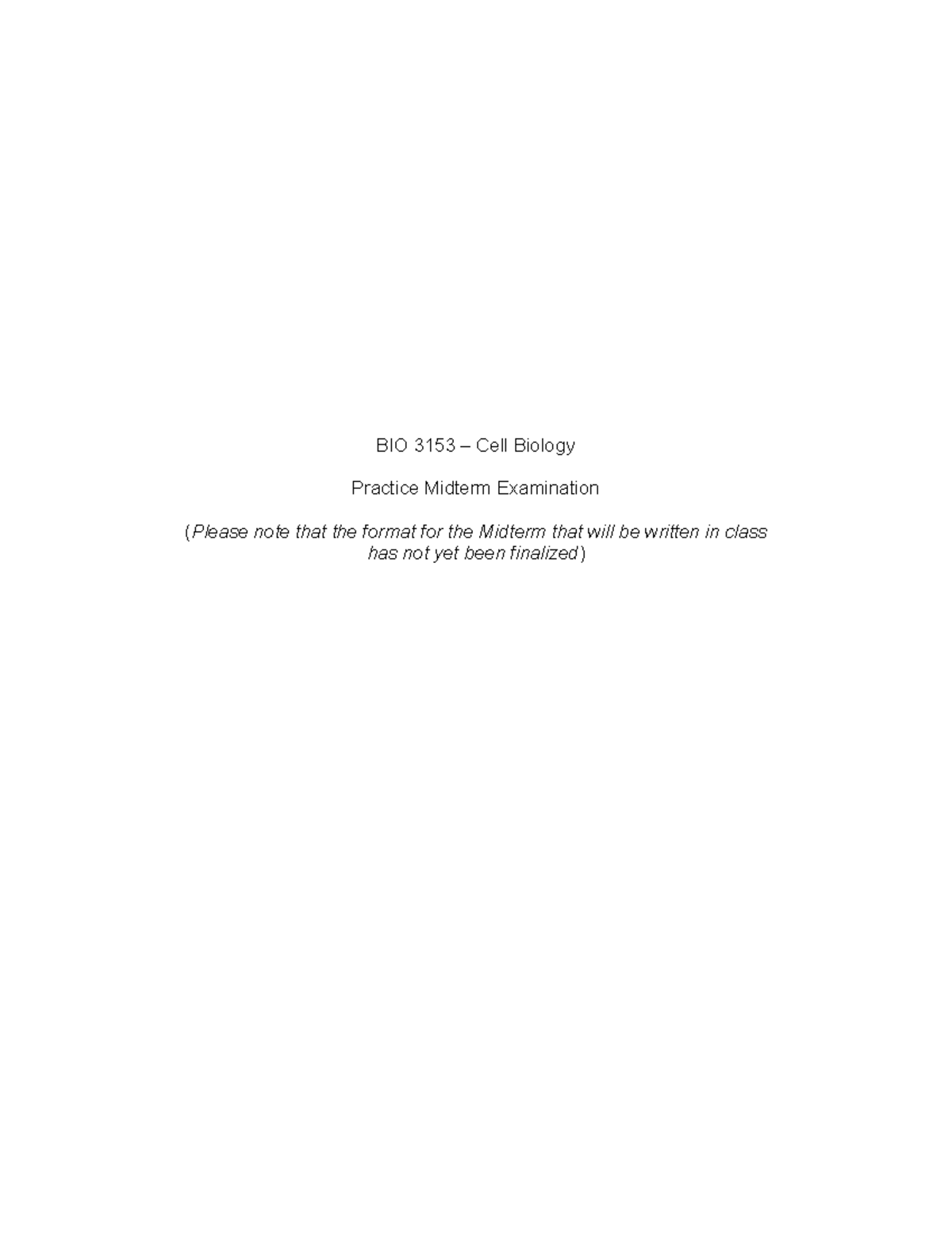 Sample/practice exam 2015, questions Cell bio BIO 3153 Cell Biology