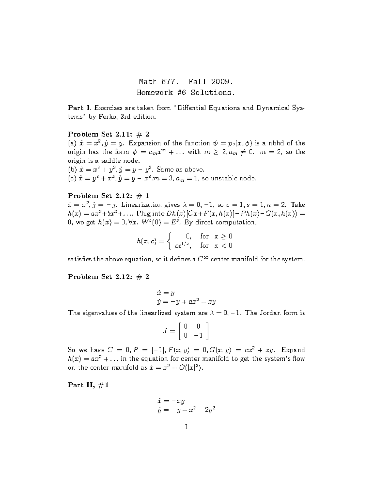 Homework 06 Solutions - Math 677. Fall 2009. Homework Solutions. Part I ...