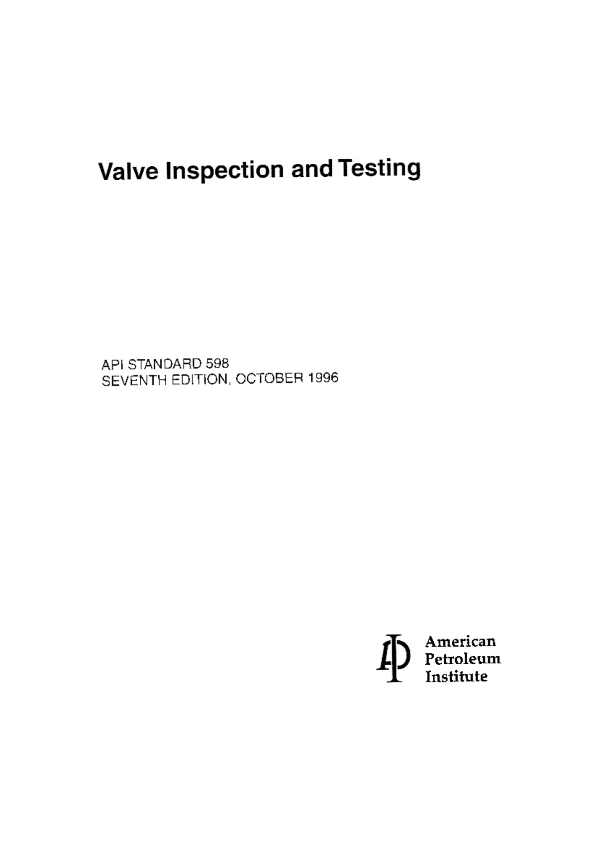 API-598. 1996 - None - API STANDARD 598 SEVENTH EDITION, OCTOBER 1996 ...