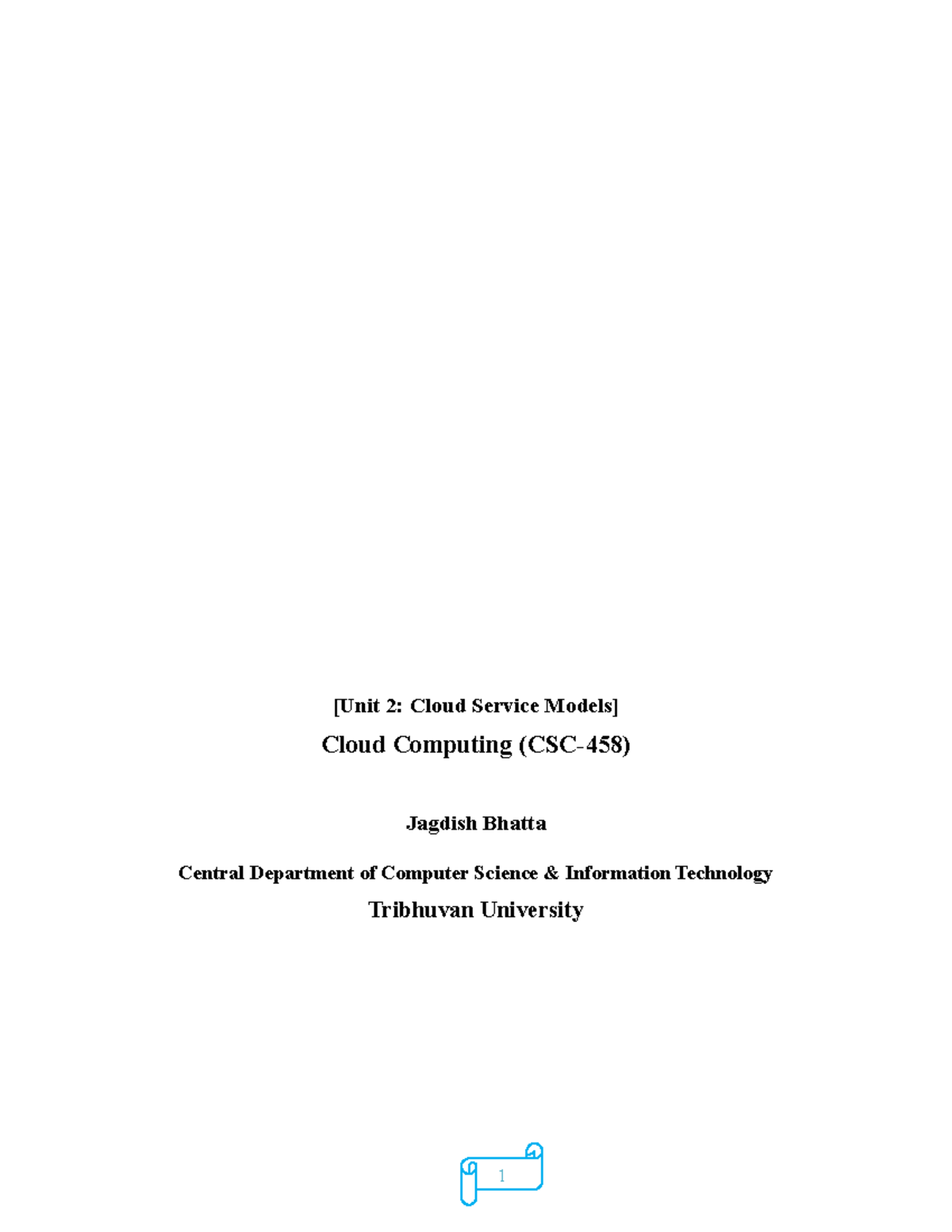 Unit 2 - yes - [Unit 2: Cloud Service Models] Cloud Computing (CSC-458 ...