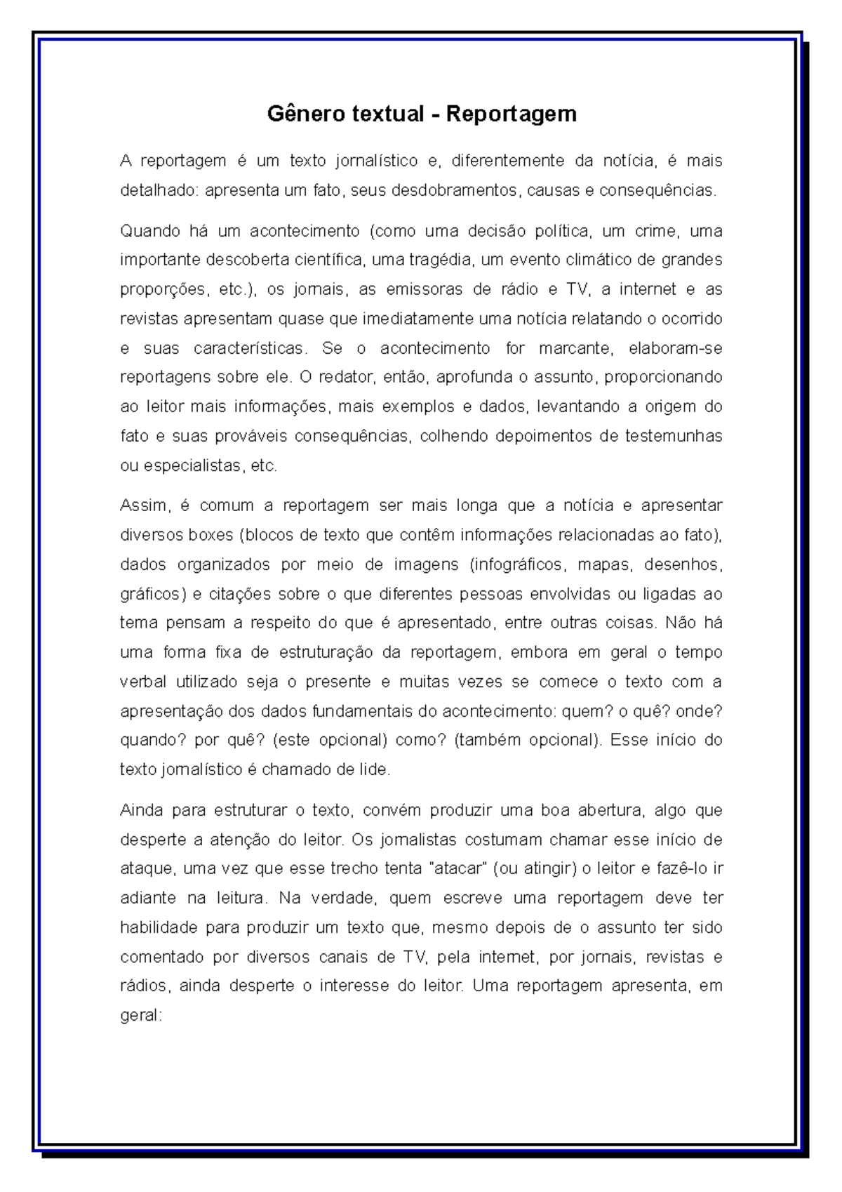 Gênero textual - Reportagem - Gênero textual - Reportagem A reportagem ...