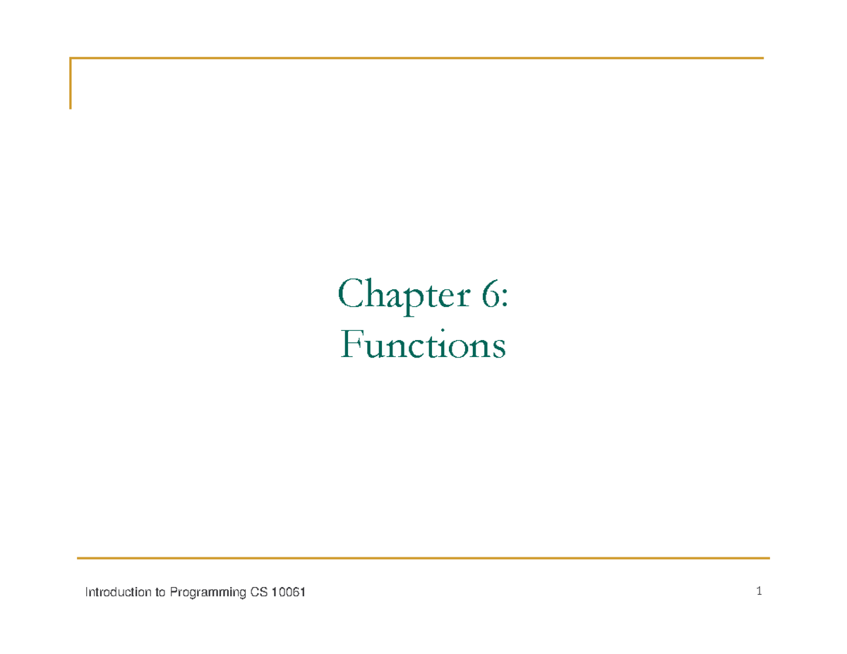 Chap06 - Lecture Notes Chapter 6 - Introduction To Programming CS 10061 ...