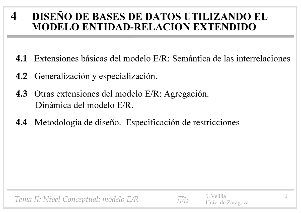 Entidad RElación Ejercicios Examen UNI Zaragoza - 4 MODELO ENTIDAD-RELACION  EXTENDIDODISEÑO DE BASES - Studocu