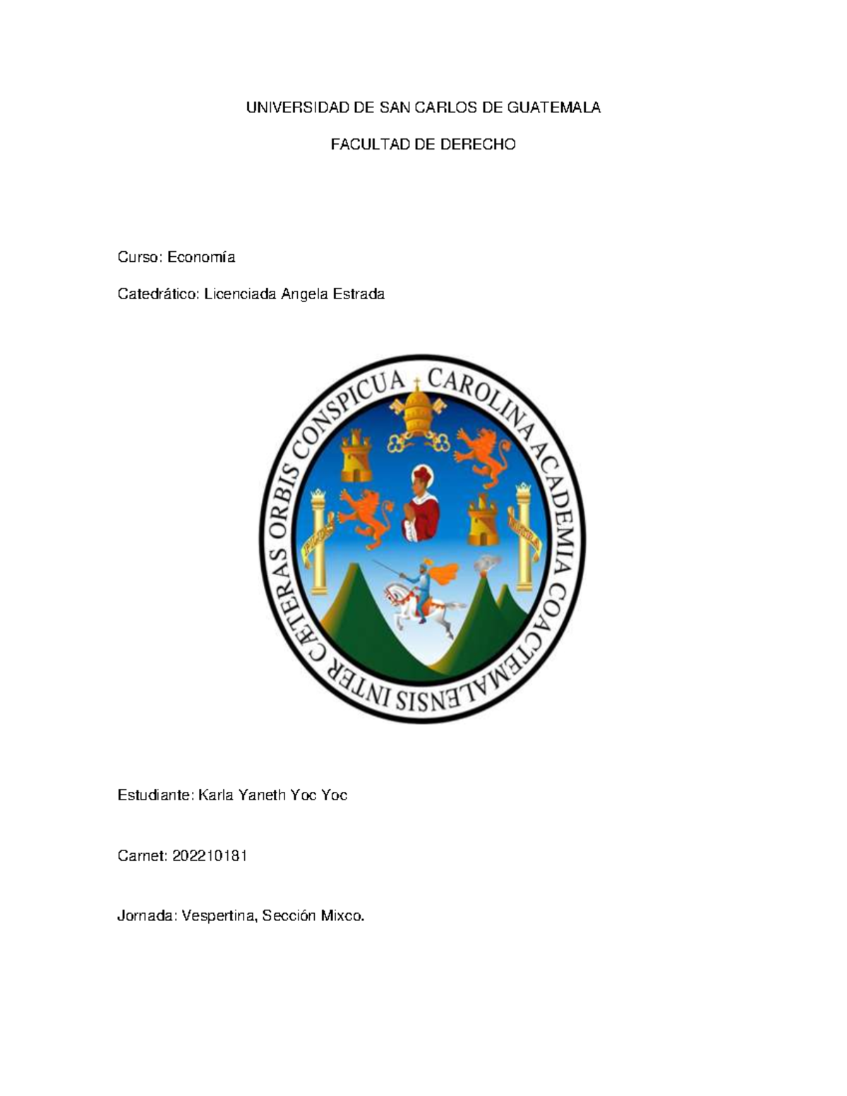 Economia UNIVERSIDAD DE SAN CARLOS DE GUATEMALA FACULTAD DE DERECHO