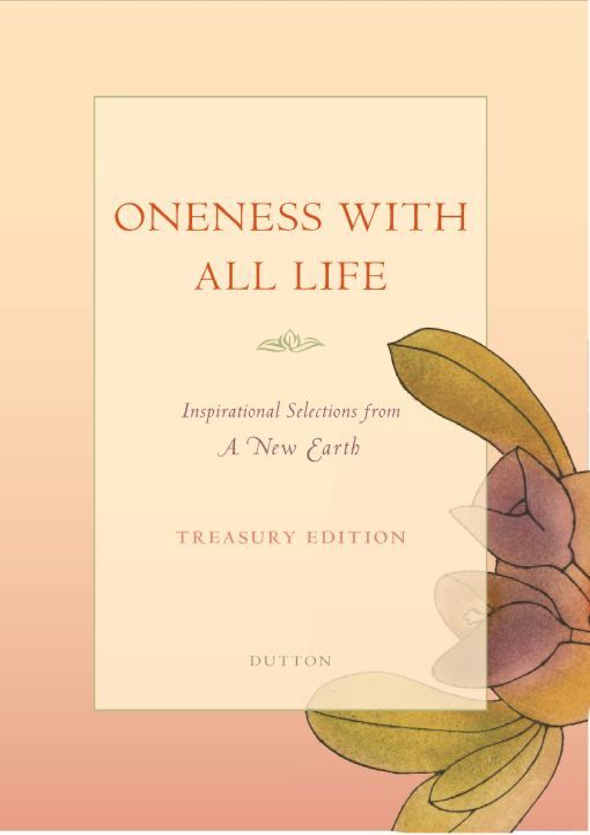 Oneness with All Life - Eckhart Tolle - ALSO BY ECKHART TOLLE A New ...