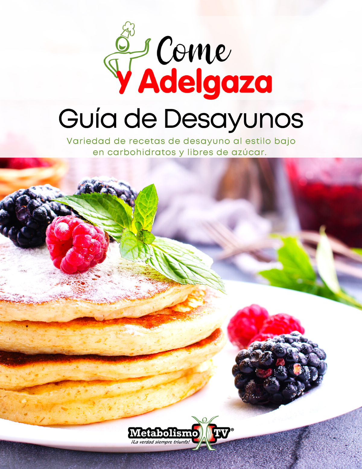 Come y adelgaza - Desayunos Metabolismo TV - Guía de Desayunos Variedad de  recetas de desayuno al - Studocu