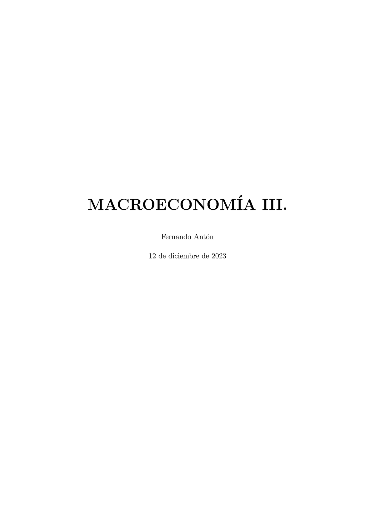 Macroeconomía III - MACROECONOM ́IA III. Fernando Ant ́on 12 De ...