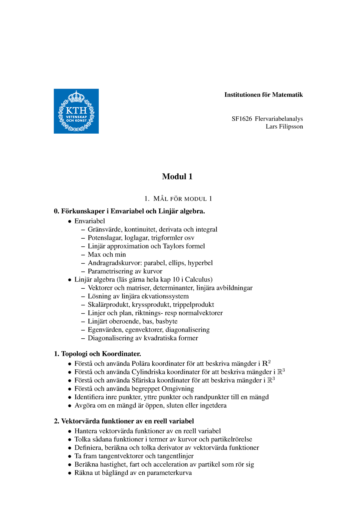 Modul 1 - Institutionen F ̈or Matematik SF1626 Flervariabelanalys Lars ...