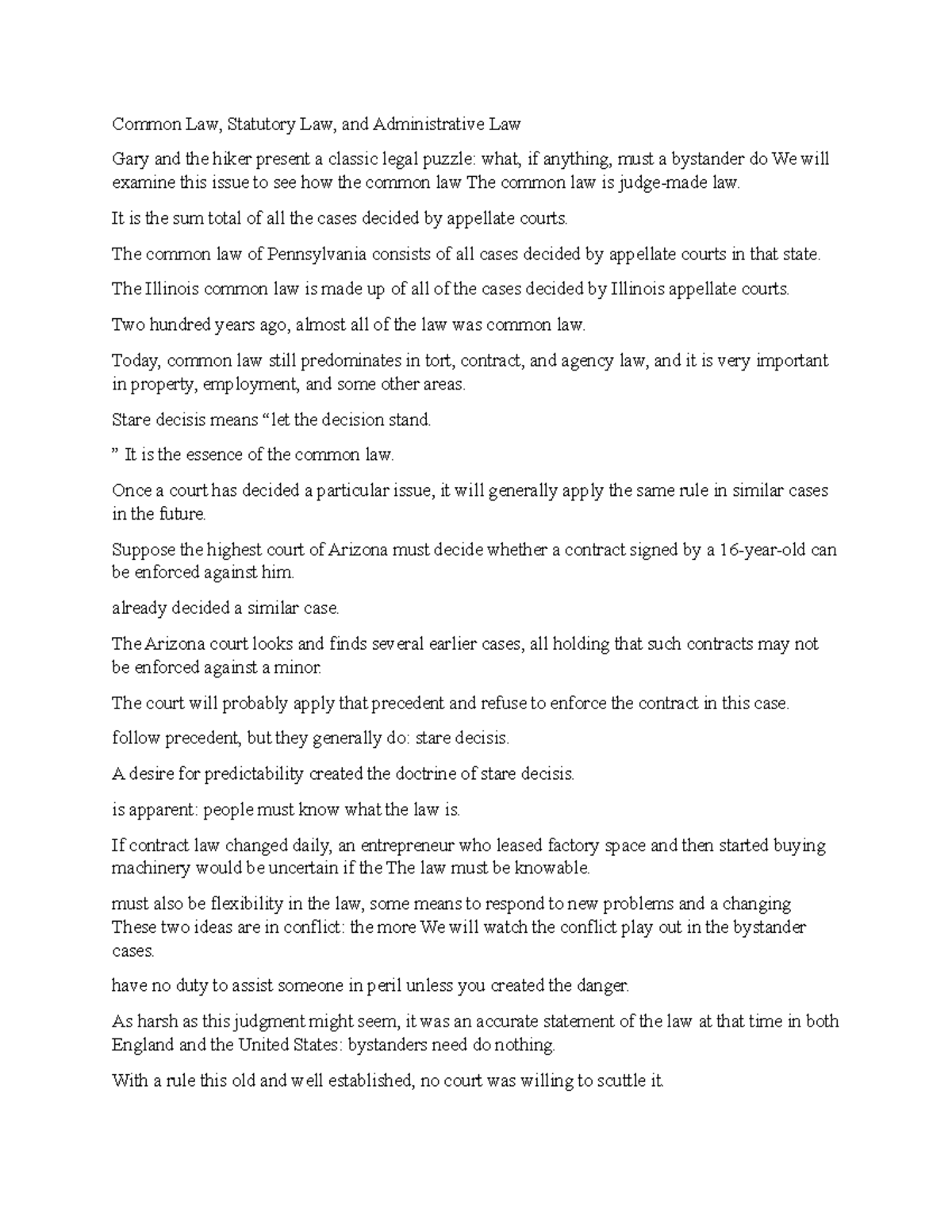 Common Law, Statutory Law, and Administrative Law It is the sum total of all the cases decided