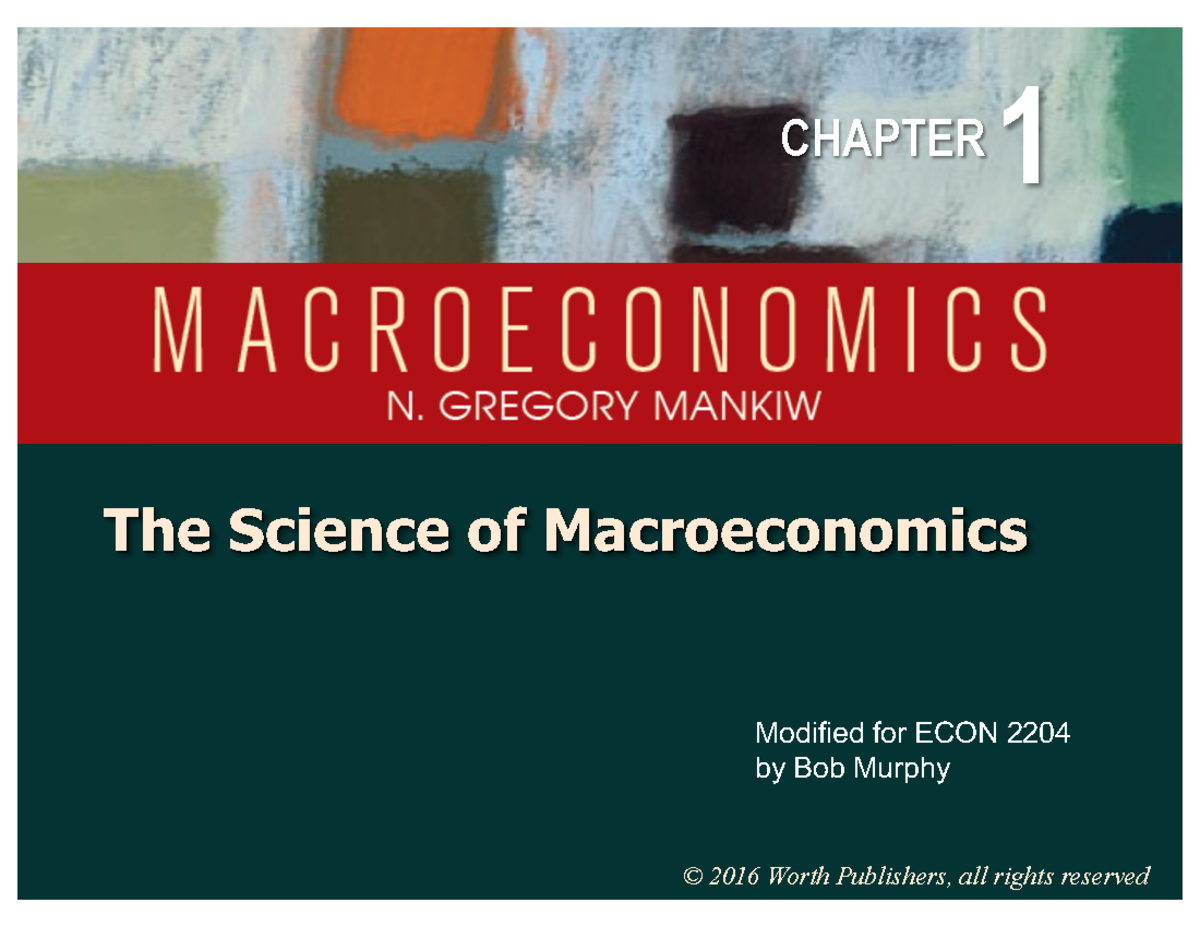 Slides- The Science Of Macro - CHAPTER 1 The Science Of Macroeconomics ...