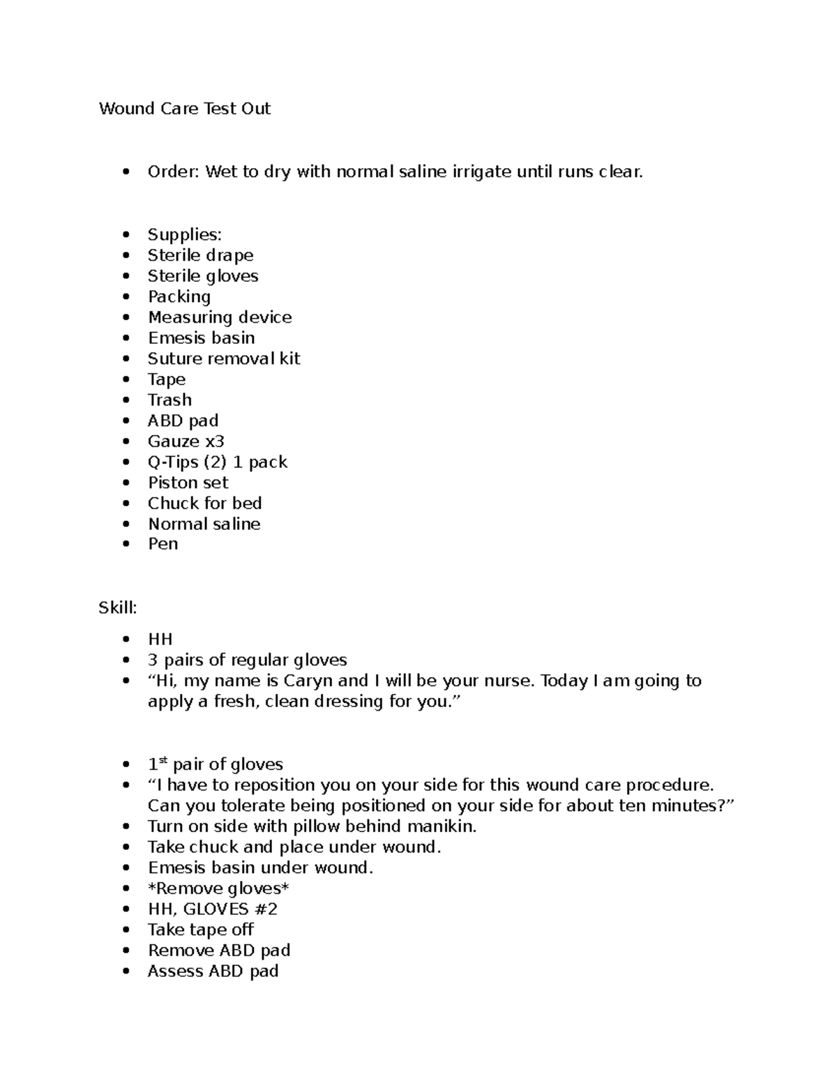 Wound care Exam 1 Wound Care Test Out Order Wet to dry with normal