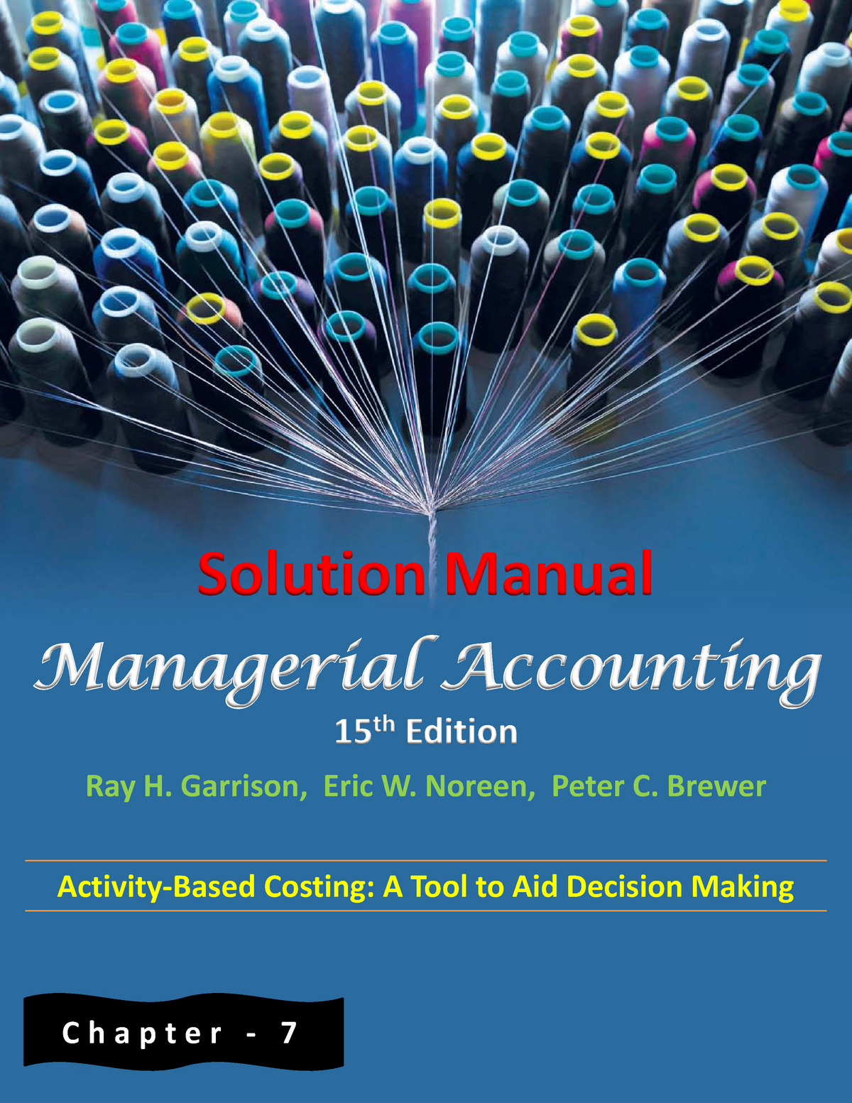 Solution Manual Of Chapter 7 Managerial Accounting 15th Edition Ray H Garrison Eric W Noreen And Peter C Brewer Studocu