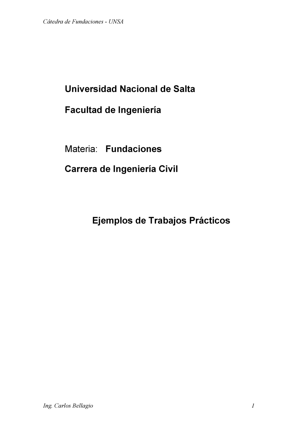 Ejemplos De Trabajos Practicos Tedra De Fundaciones Unsa Universidad Nacional De Salta Facultad De Ingenier Materia Fundaciones Carrera De Ingenier Civil Studocu