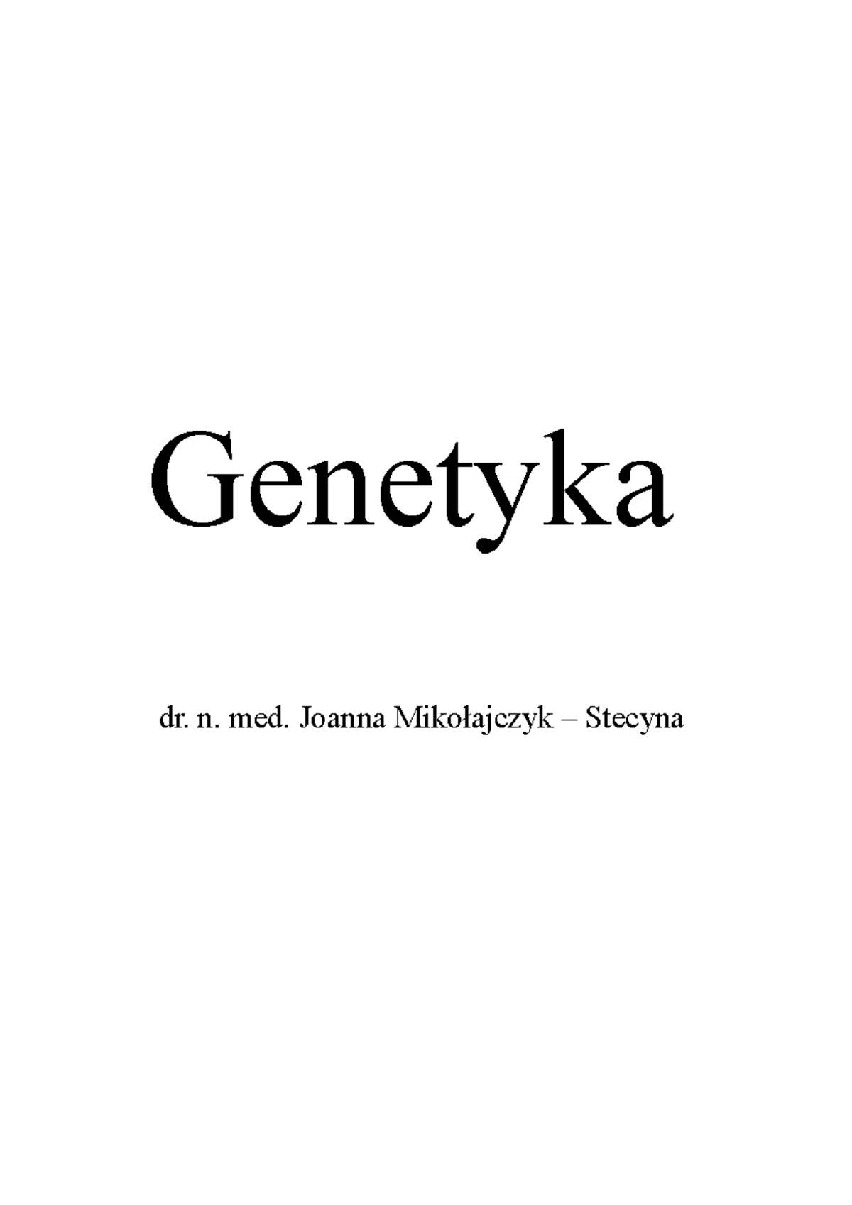 Genetyka-notatki Wykłady - Genetyka Dr. N. Med. Joanna Mikołajczyk ...