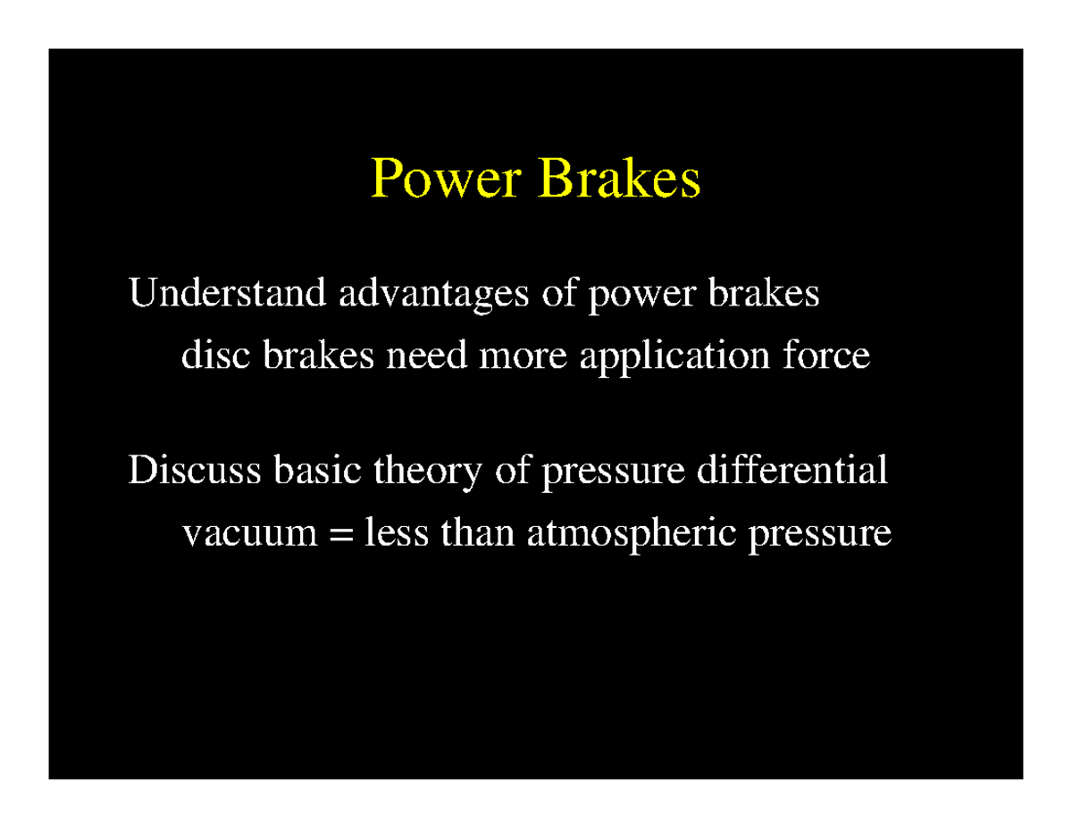 Power Boost notes Power Brakes Understand advantages of power