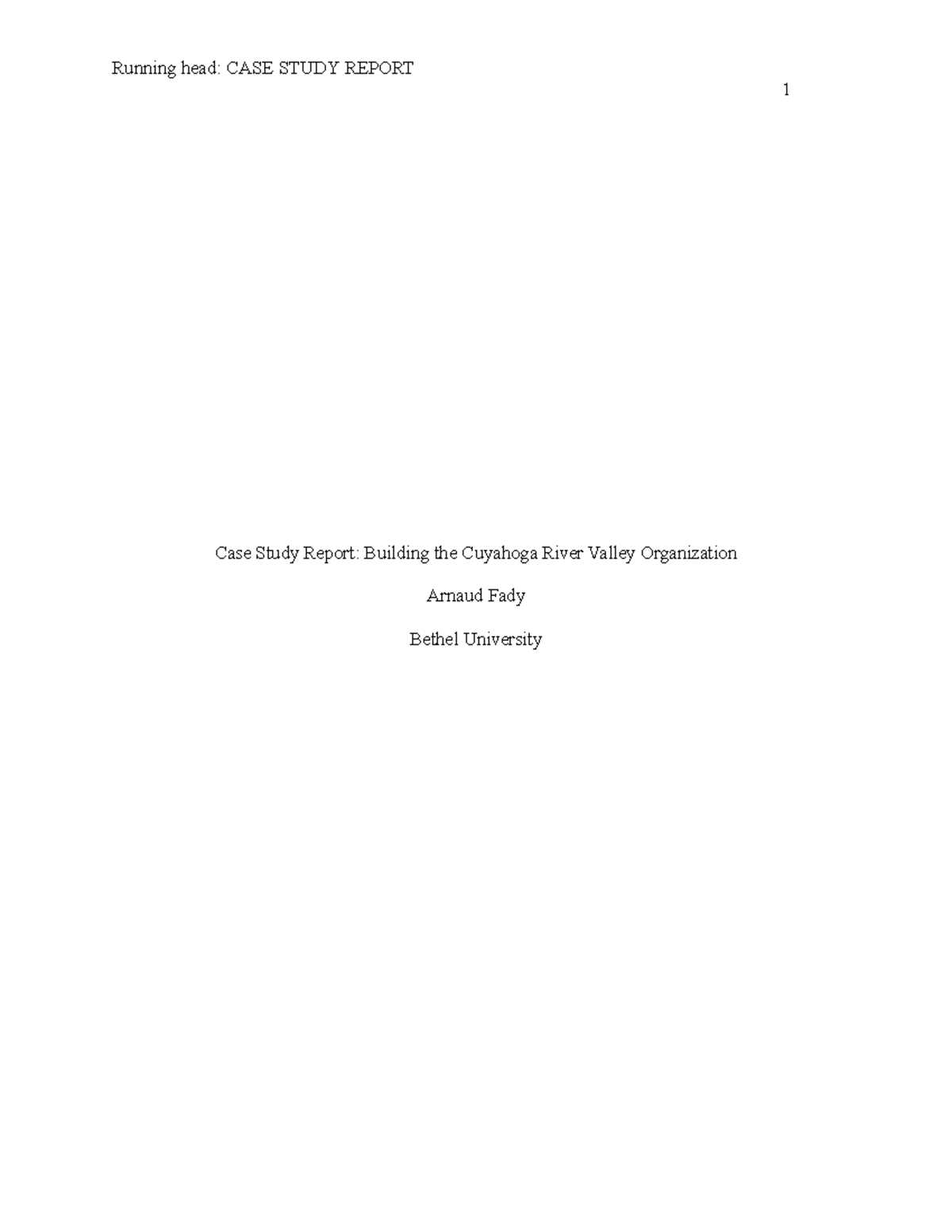 Case study 5 of the class - Running head: CASE STUDY REPORT 1 Case ...