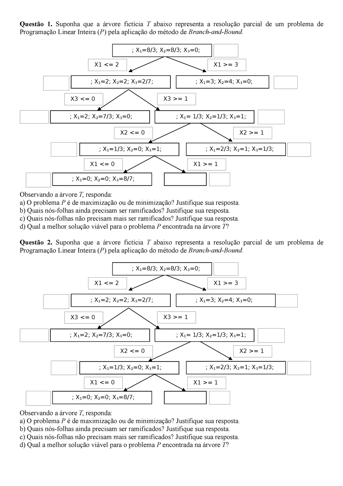 Exercicios B-and-B - Pesquisa Operacional - Questão 1. Suponha Que A ...