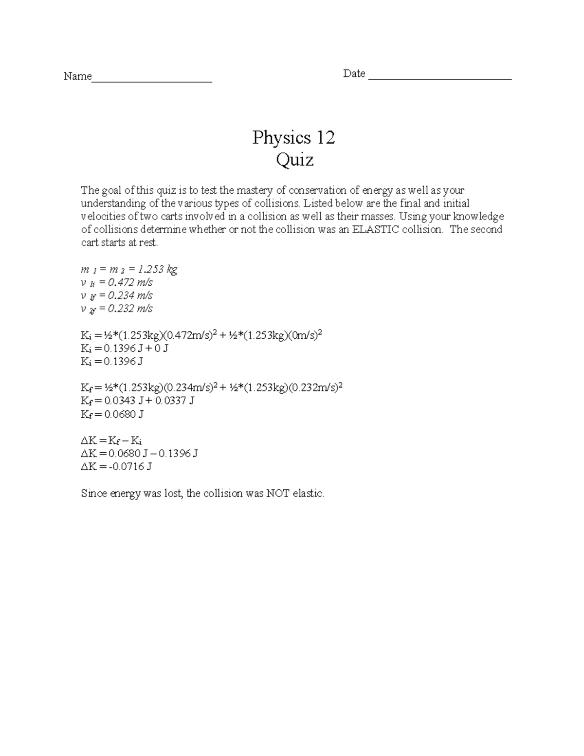 Experiment Quiz 7 Date Physics 12 Quiz The goal of this quiz is to