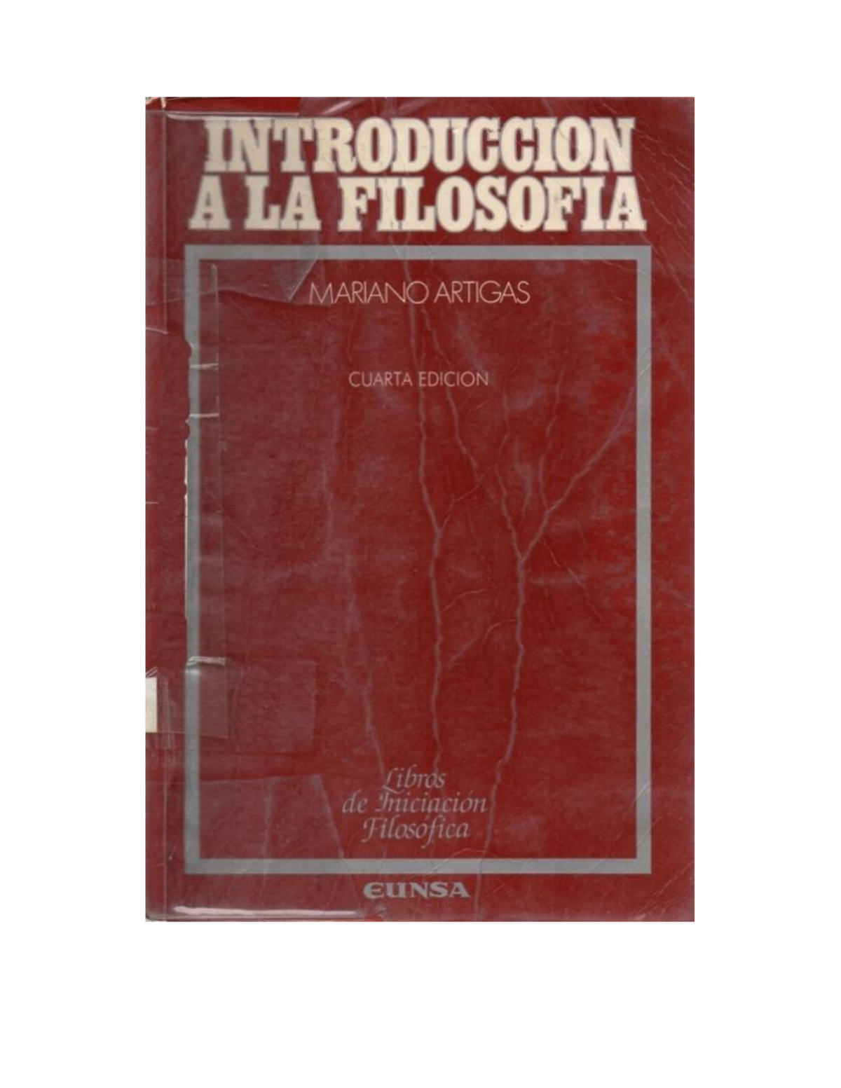 Mariano ArtigasIntroducción A La Filosofía PRIMERA PARTE NATURALEZA DE LA FILOSOFIA filosofía Mariano ArtigasIntroducción A La Filosofía PRIMERA PARTE NATURALEZA DE LA FILOSOFIA filosofía