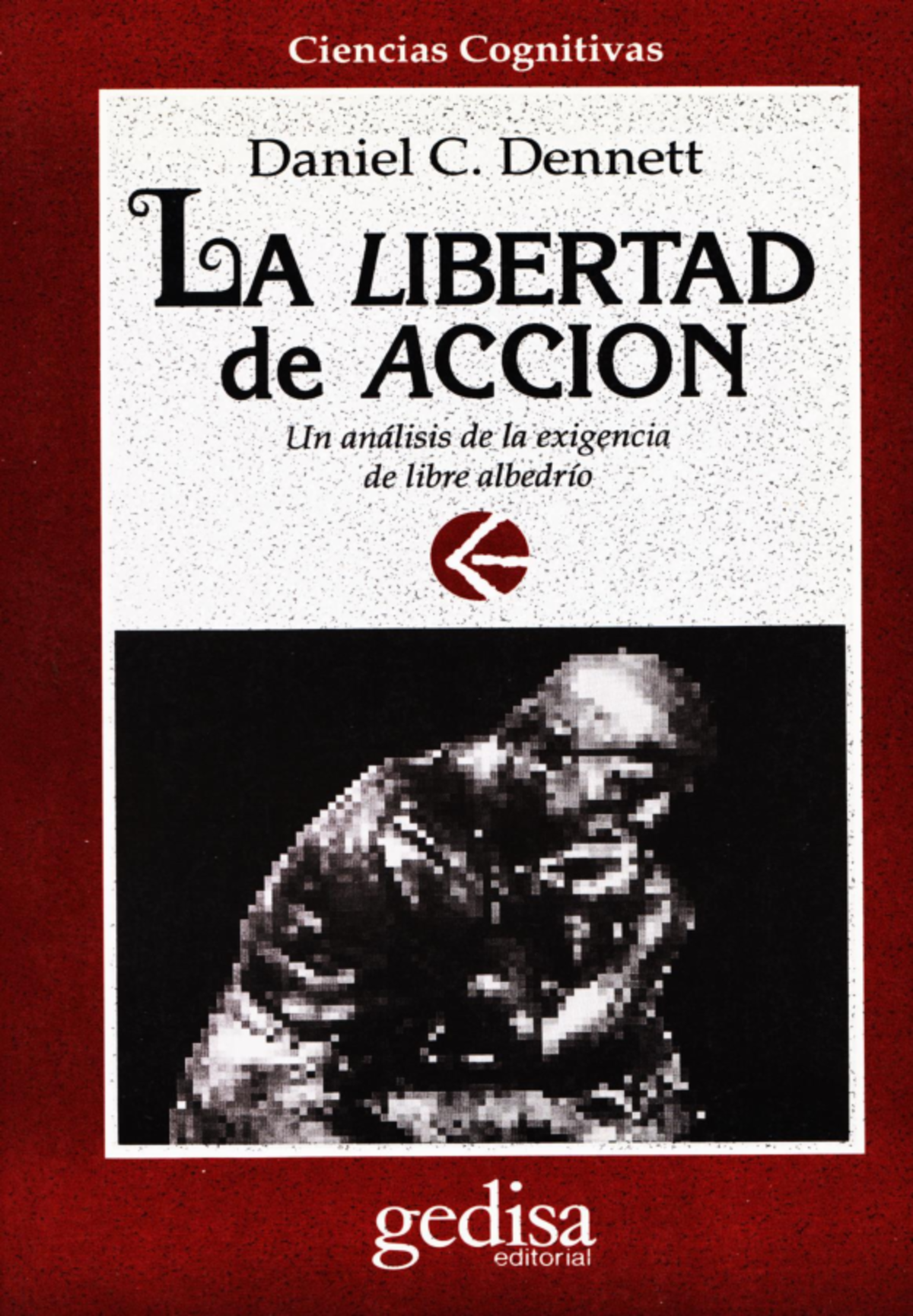 La Libertad de Accion - Daniel Clement Dennett - Teoría Política VI ...