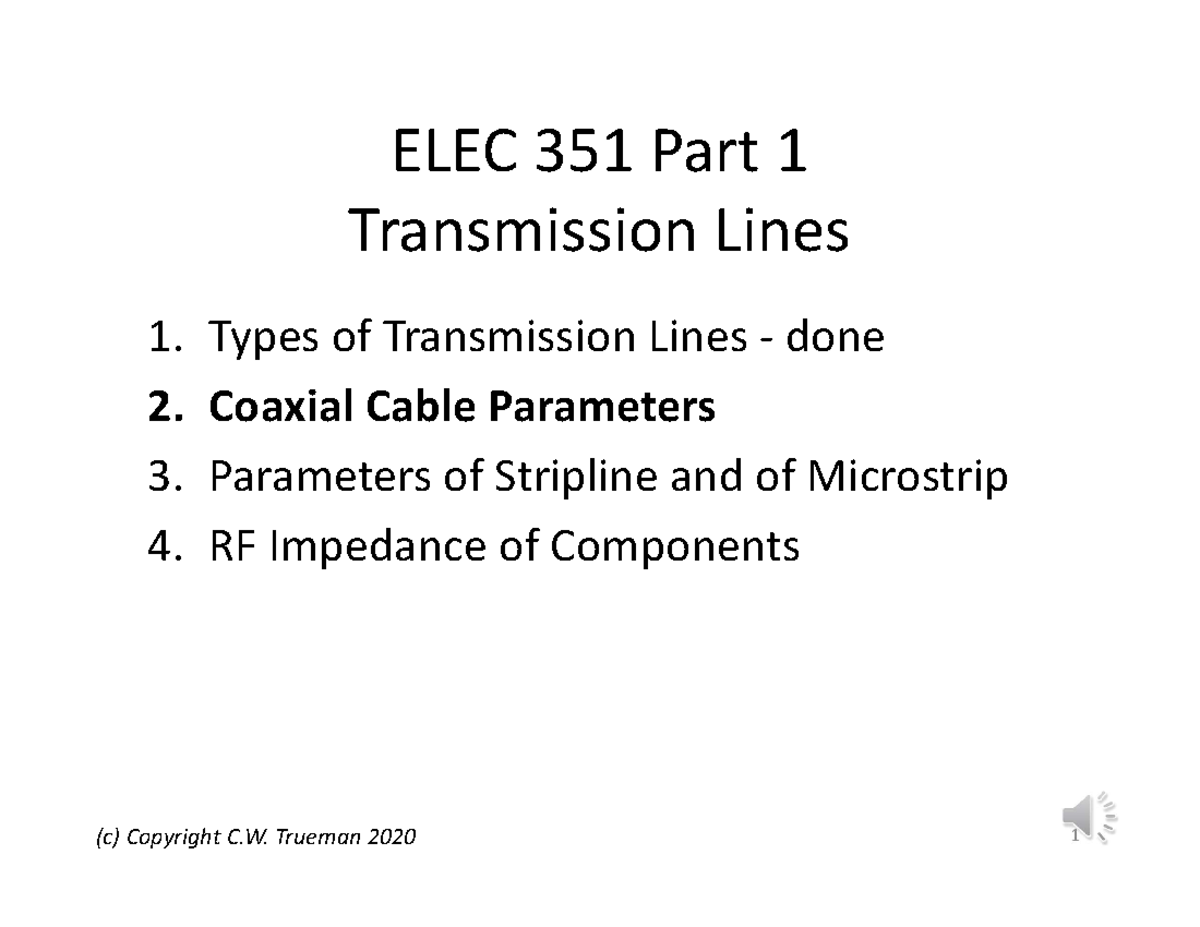 Notes 1.2 Coaxial Cable ELEC 351 Part 1 Transmission Lines 1. Types