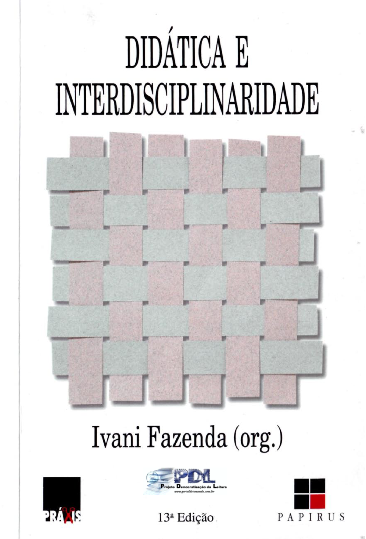 Ivani Fazenda Didc3a1tica E Interdisciplinaridade - COLEÇÃO PRAXIS A ...