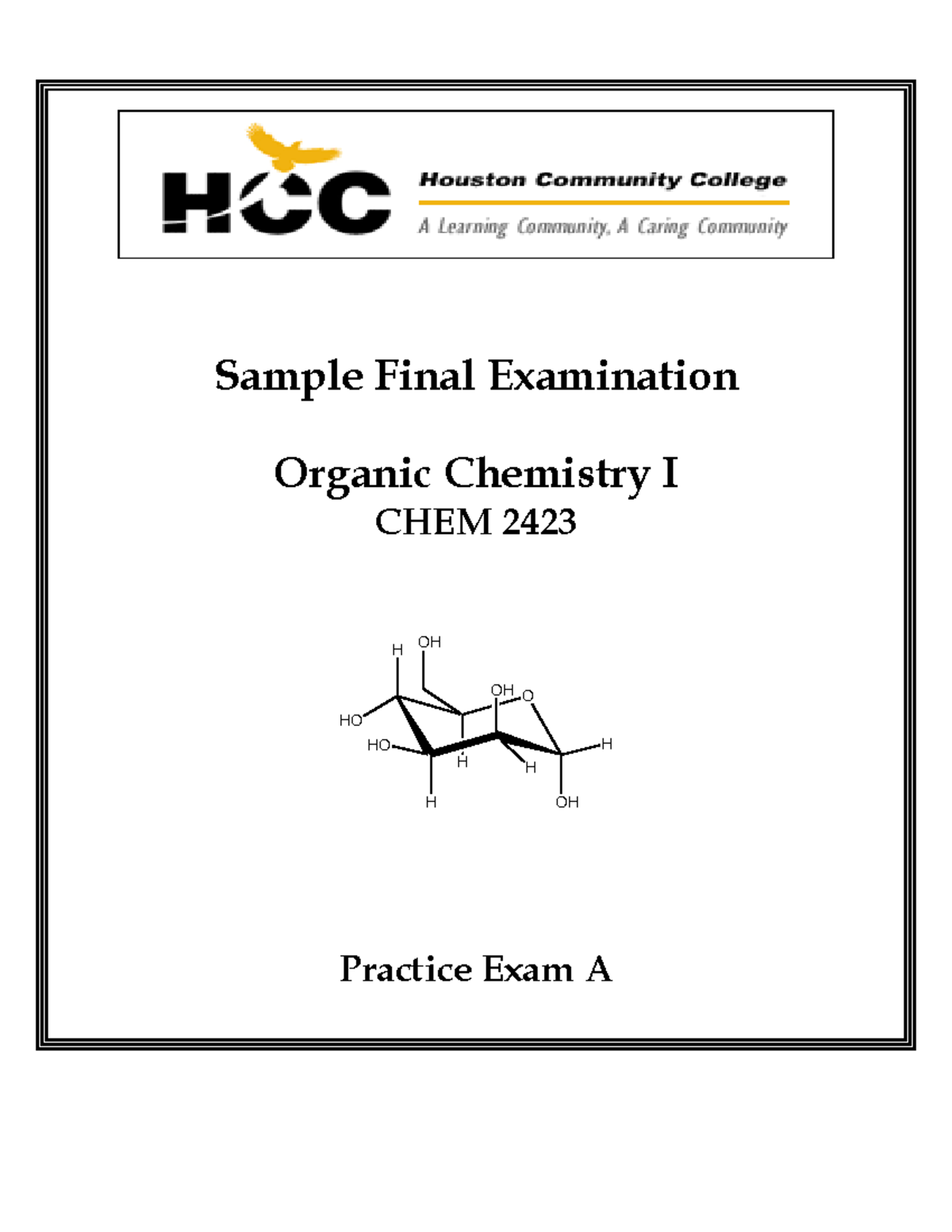 2423 Sample Final A Sample Final Examination Organic Chemistry I Chem 2423 O H Ho H Ho Oh Oh H 5555