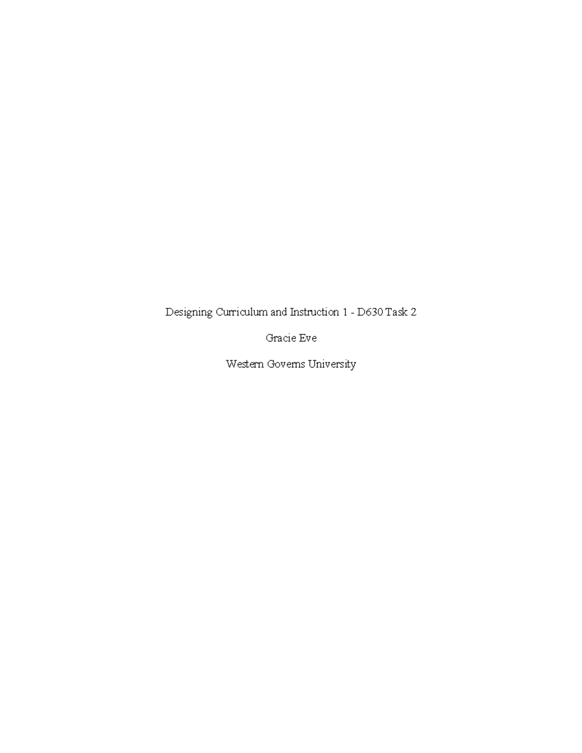 D630 Task 2 - D630 Task 2 - Designing Curriculum and Instruction 1 ...
