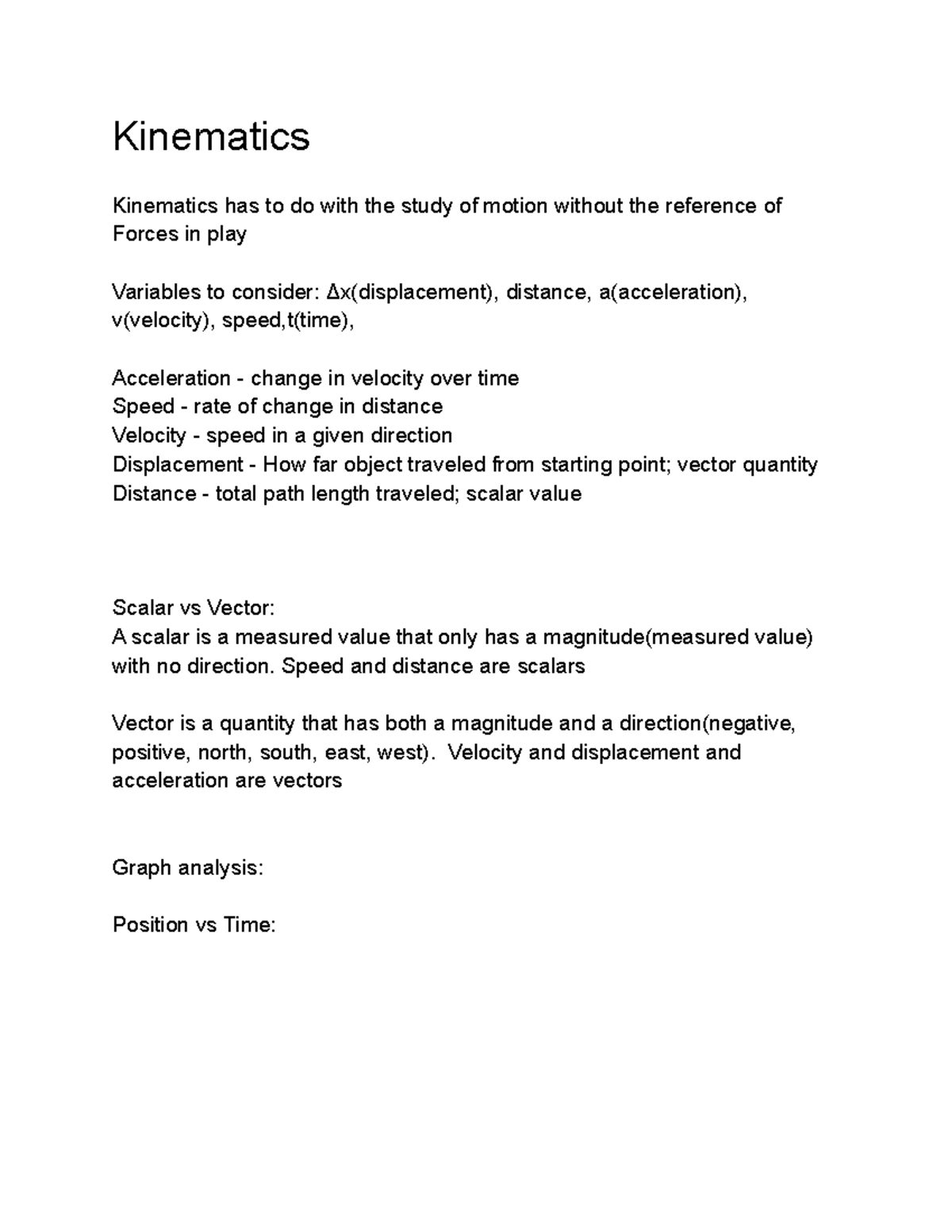 Untitled document Simple Kinematics Kinematics has to do with the