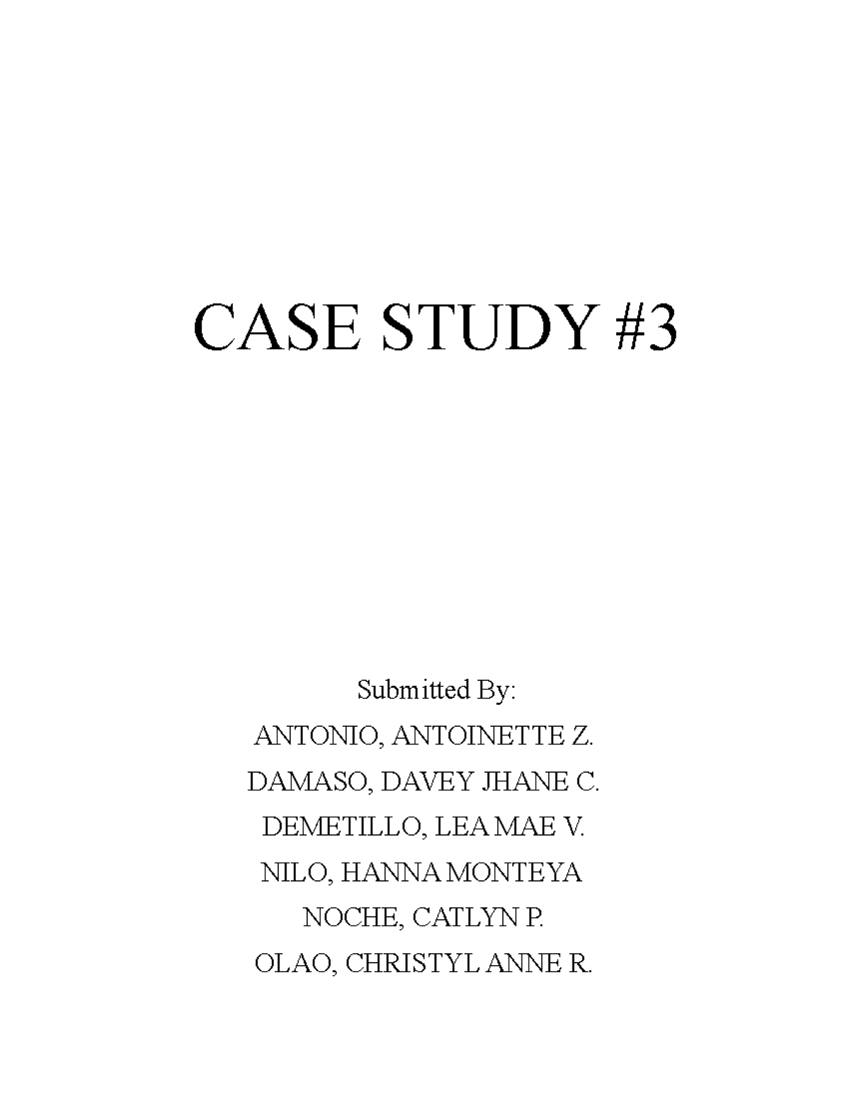 CASE Study 3 answers CASE STUDY Submitted By ANTONIO, Z. DAMASO, DAVEY JHANE C