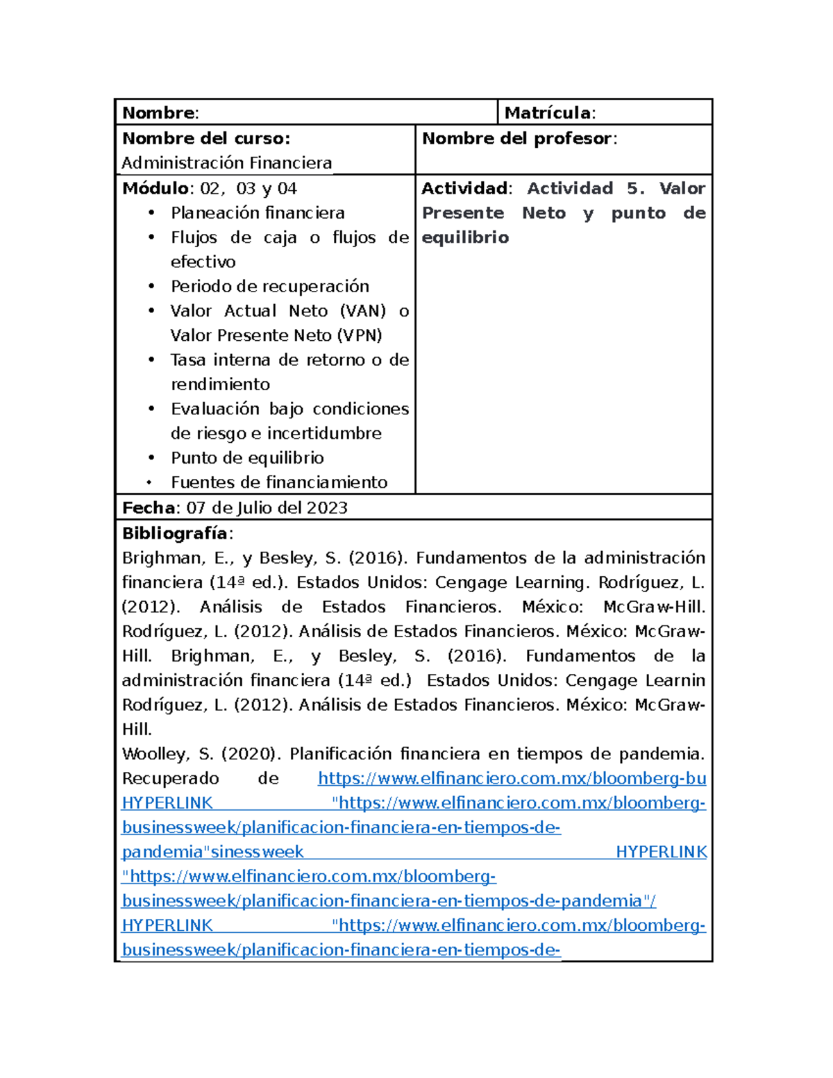 Act5 Administracion Financiera - Nombre: Matrícula: Nombre del curso ...