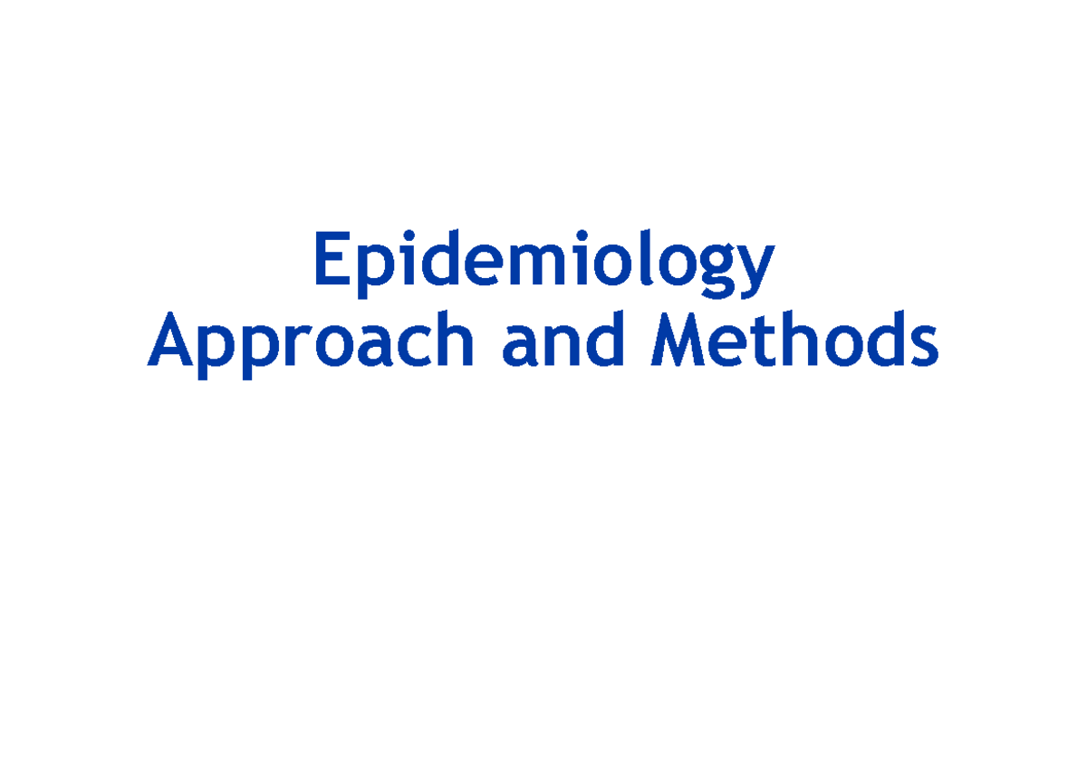Epidemiological Approach and Methods Epidemiology Approach and Methods Data Sources and
