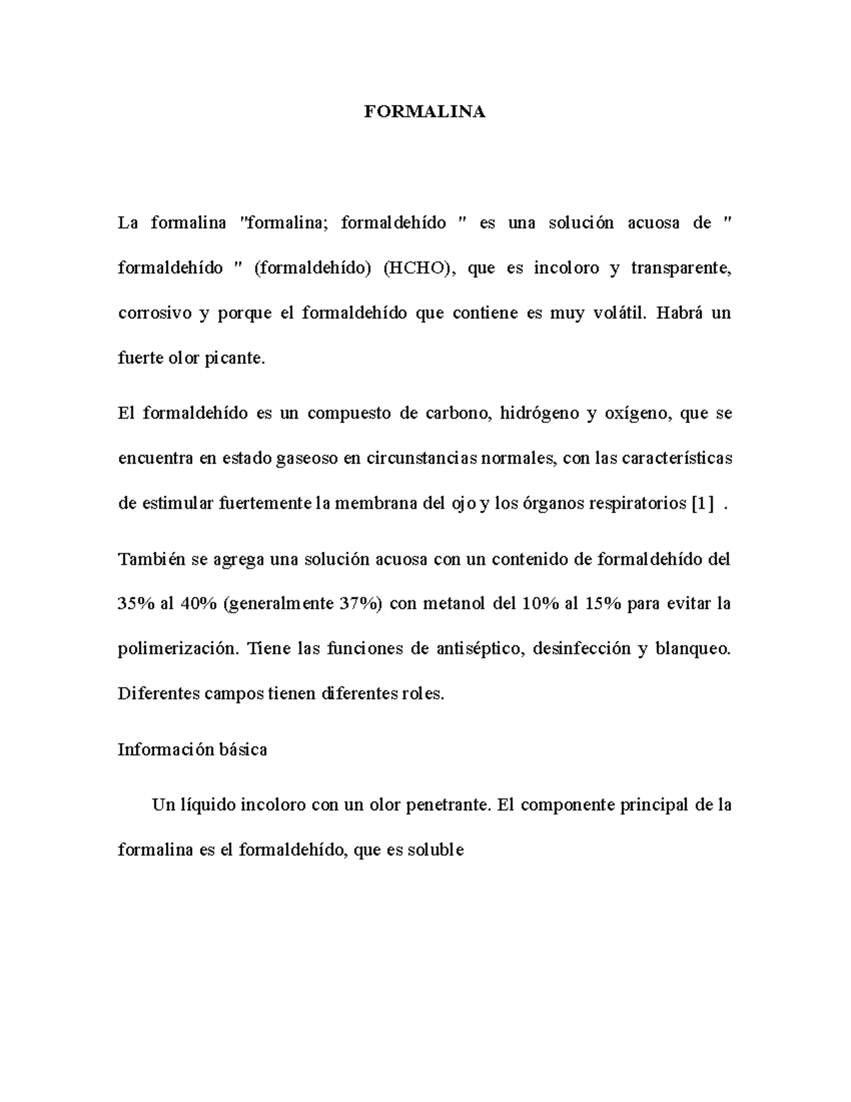 Formalina FORMALINA La formalina "formalina; formaldehído " es una