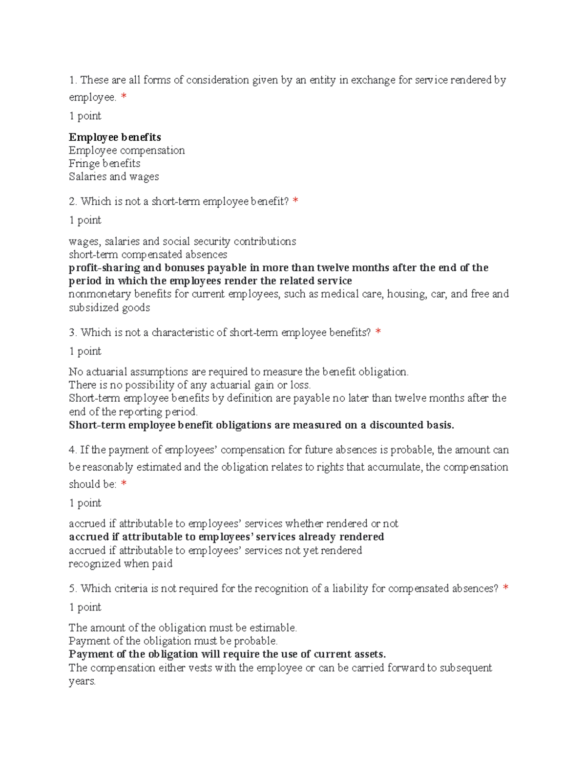 Other employment benefits These are all forms of consideration given