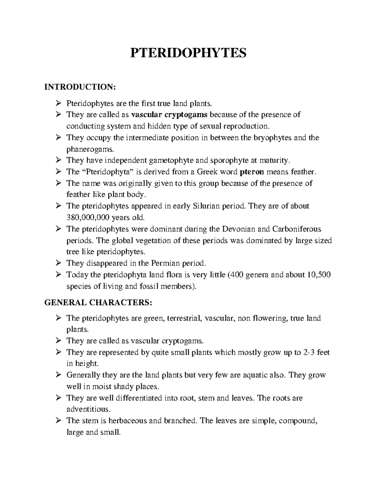 Pteridophytes They are called as vascular cryptogams because of the