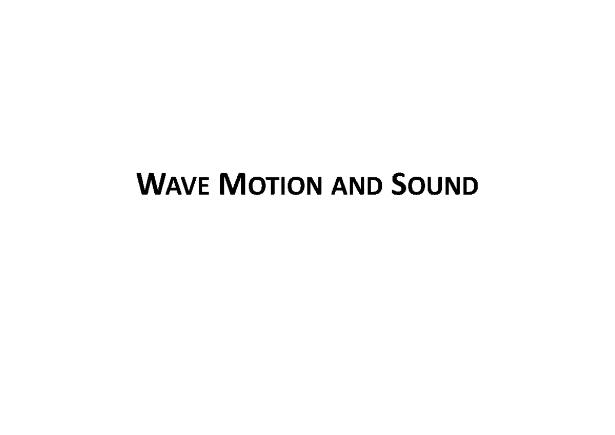 5 wave - Wave notes - WAVE MOTION AND SOUND 1. Introduction to wave ...