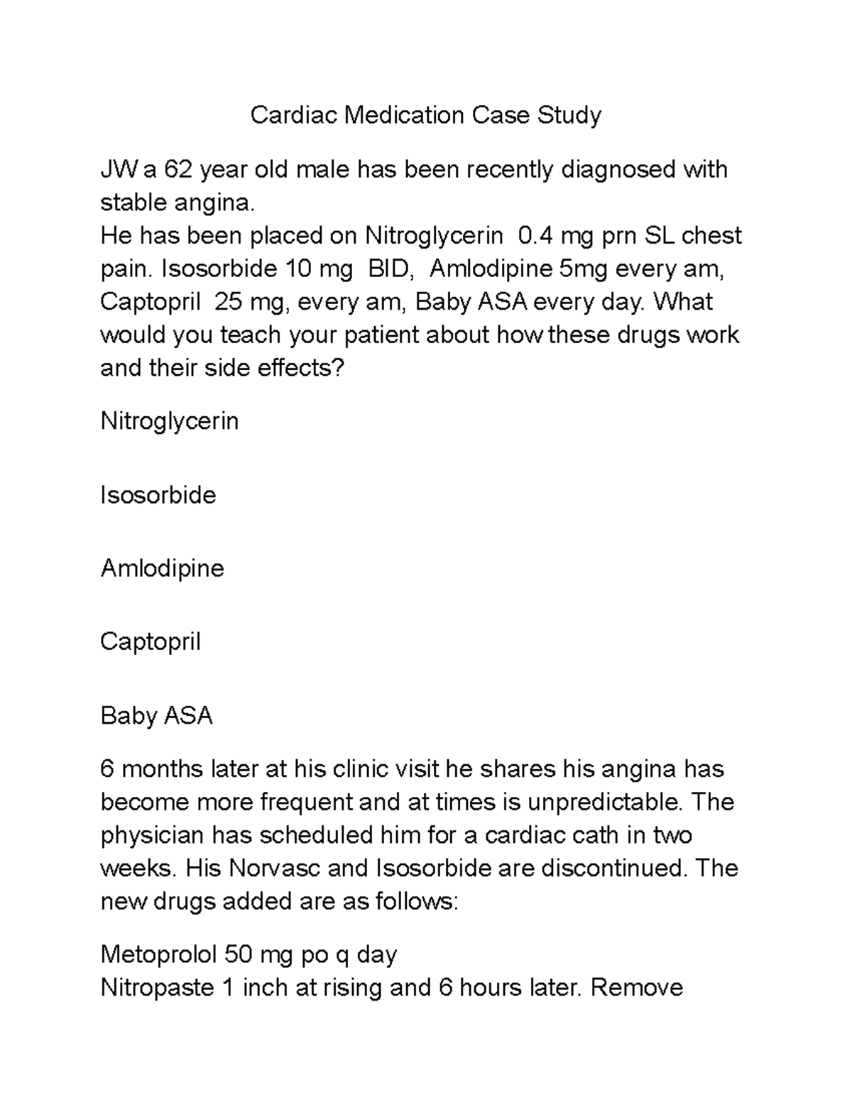 Cardiac Medication Case Study - He has been placed on Nitroglycerin 0 mg  prn SL chest pain. - Studocu