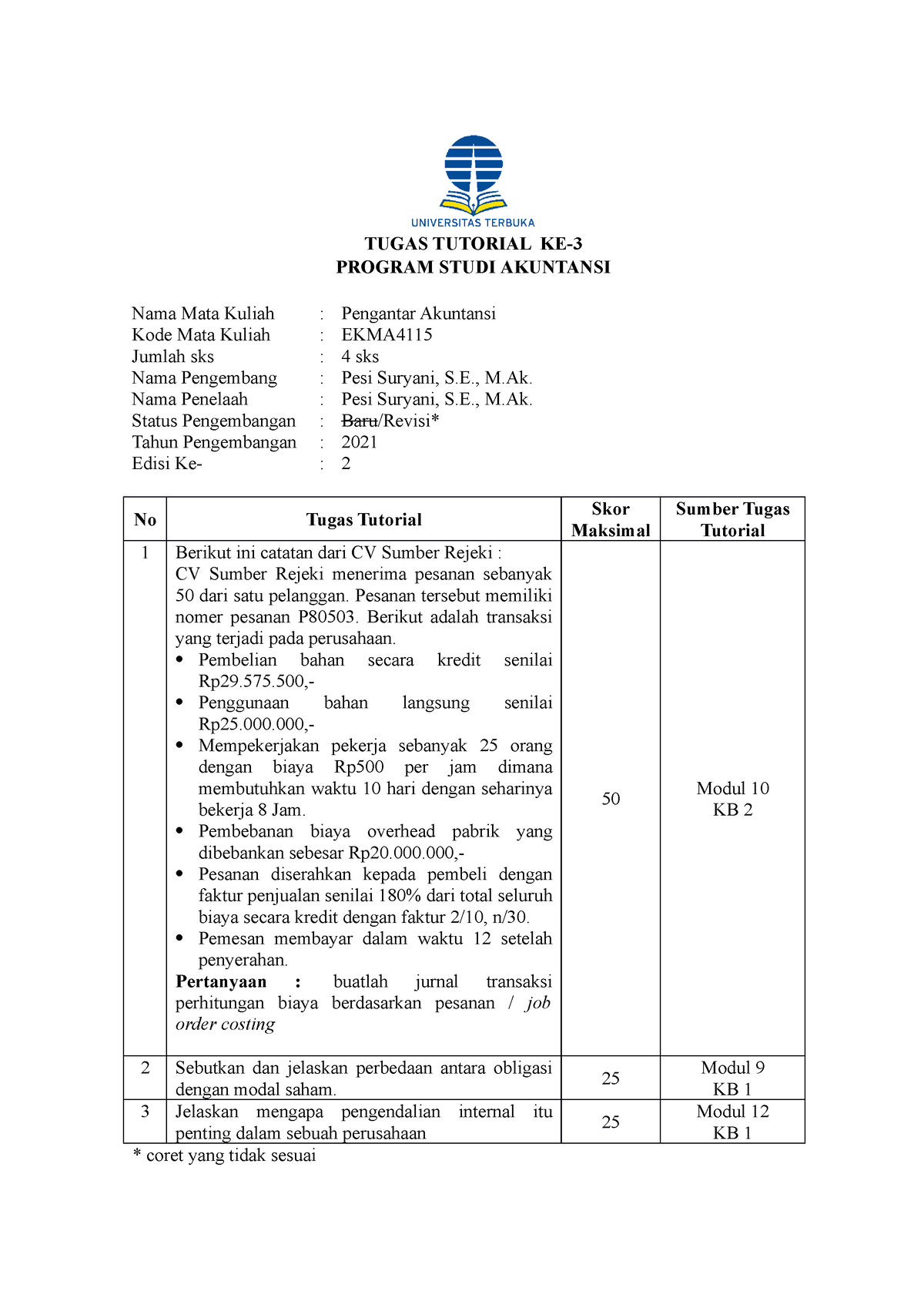 Tugas 3 - TUGAS TUTORIAL KE- PROGRAM STUDI AKUNTANSI Nama Mata Kuliah ...