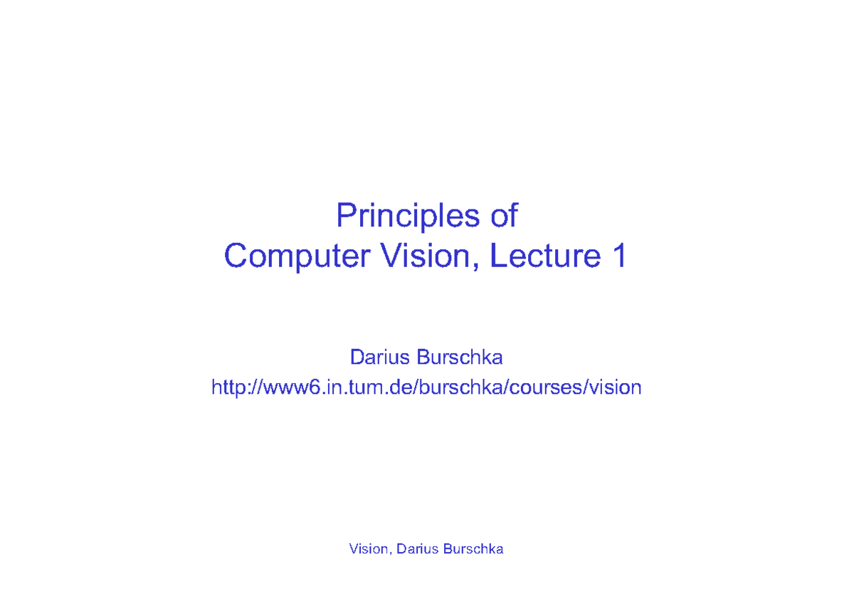 01Introduction Principles of Computer Vision (IN2133) Vision