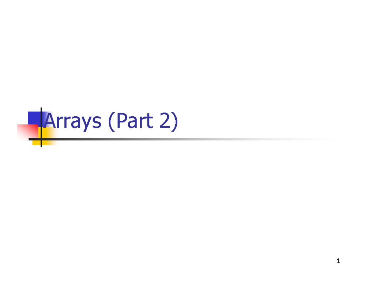 Arrays Part 2 -LECTURE NOTESAND EXAMPLES - Computer engineering ...