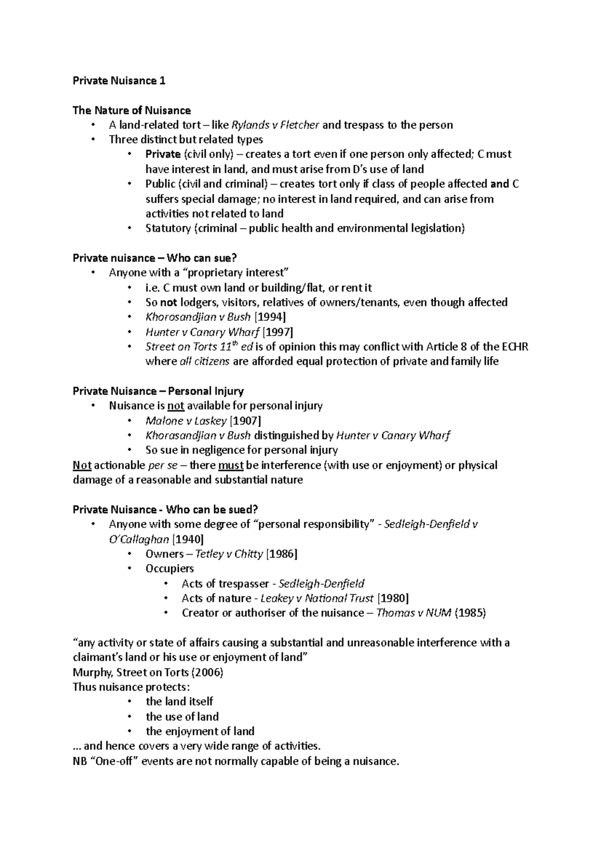 Private Nuisance - C must own land or building/flat, or rent it - So ...