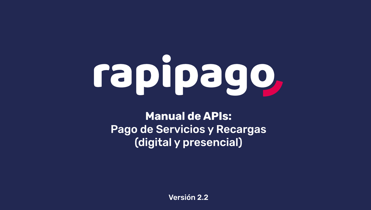 Manual API Rapipago Pagos de Servicios y Recargas v2 - Manual de APIs ...