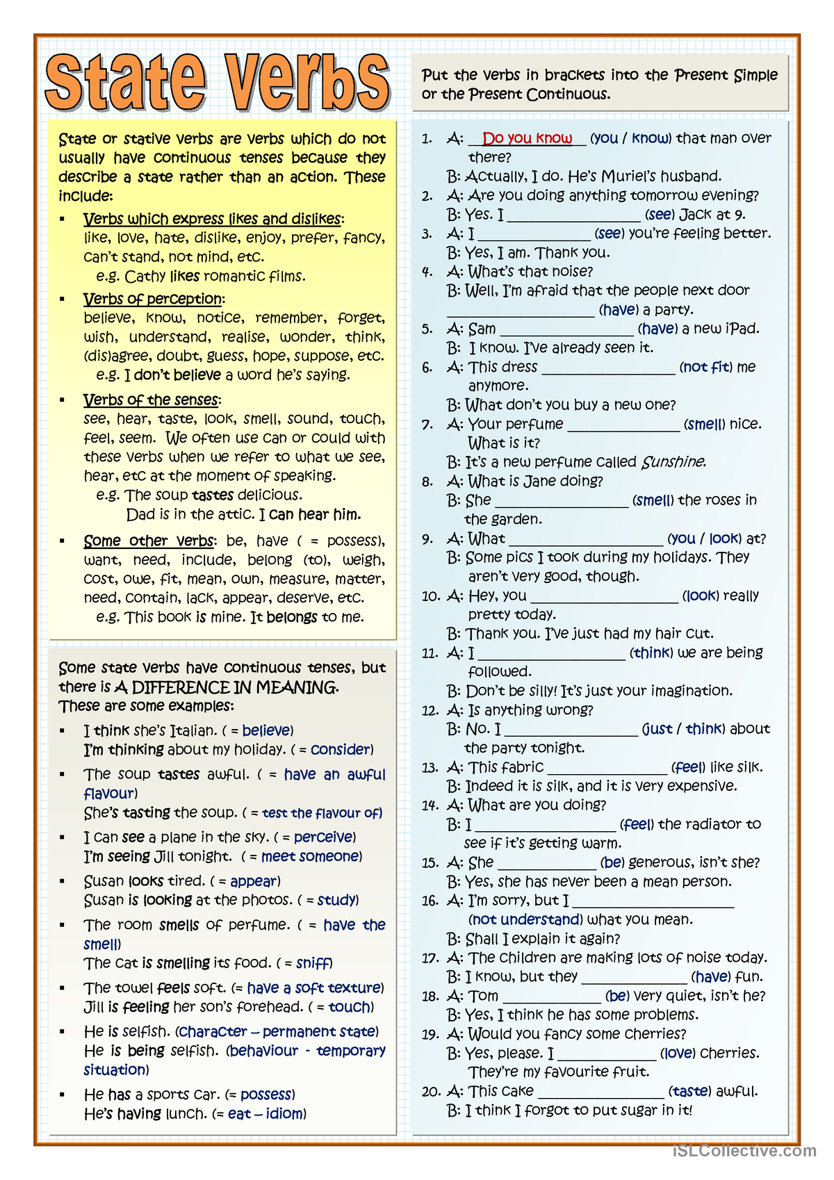 Stative OR State Verbs - A: Do you know (you / know) that man over ...