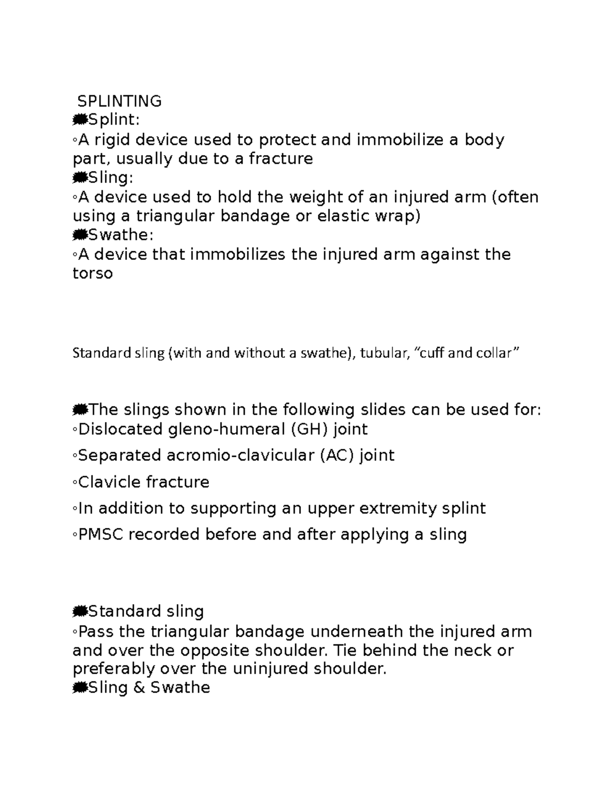 Splinting SPLINTING Splint A rigid device used to protect and