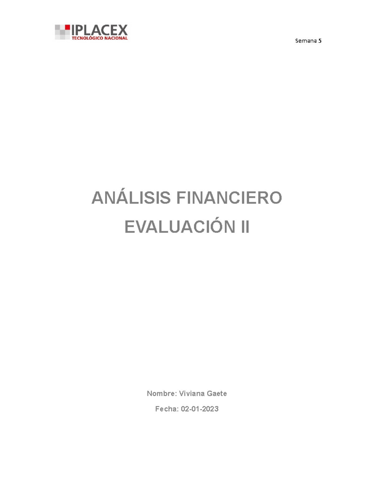 Evaluacion 2 - trabajo - ANÁLISIS FINANCIERO EVALUACIÓN II Nombre ...