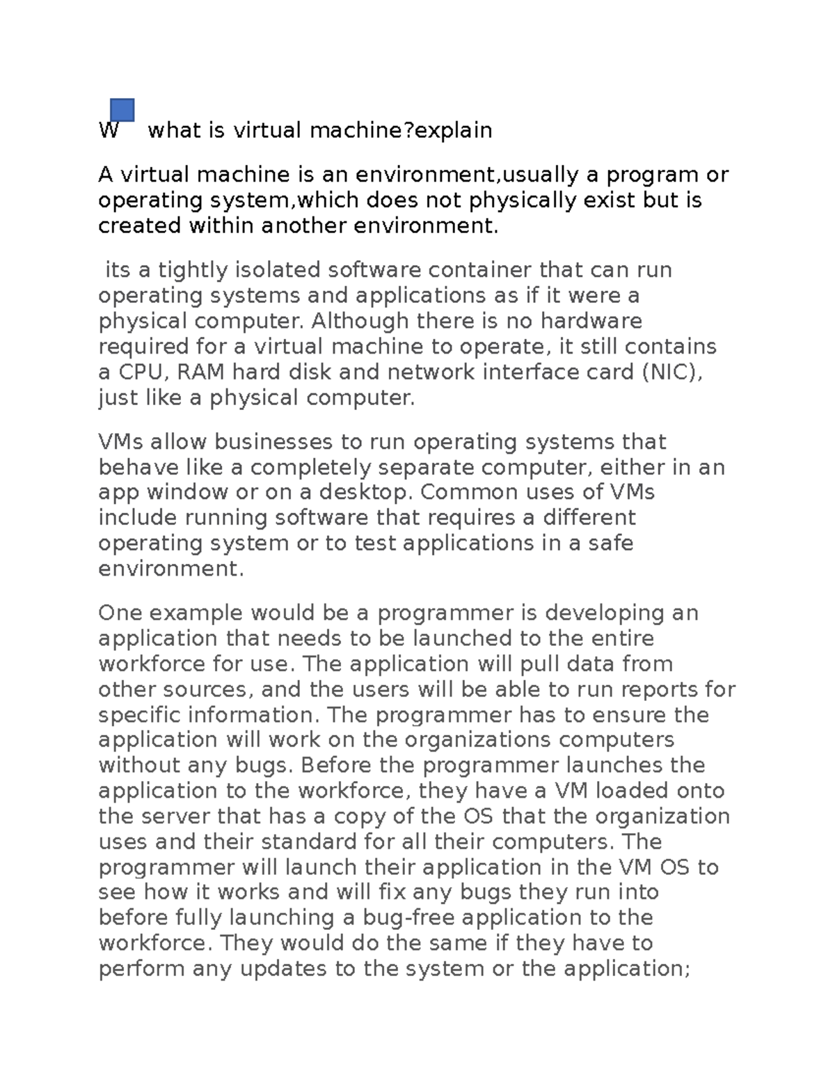 A virtual machine is an environment W what is virtual machine?explain