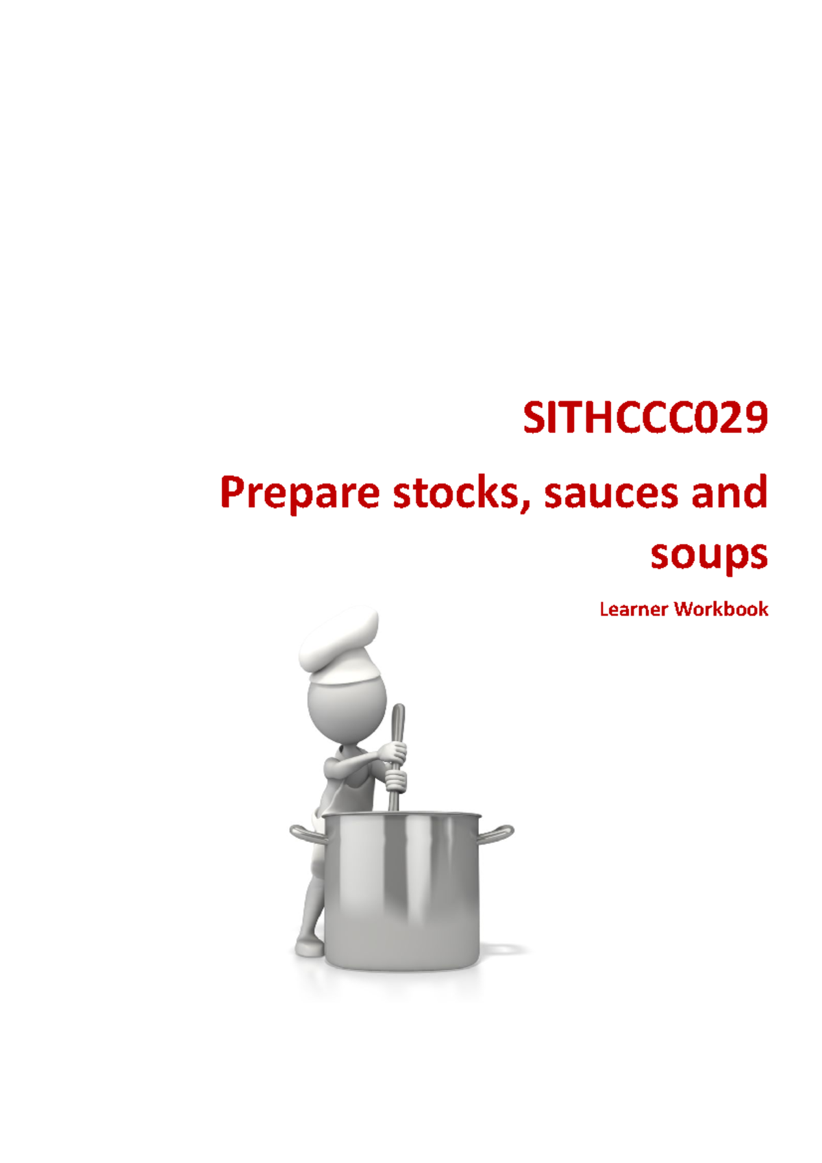 Sithccc 029 Learner Workbook V2.1 SITHCCC Prepare stocks, sauces and